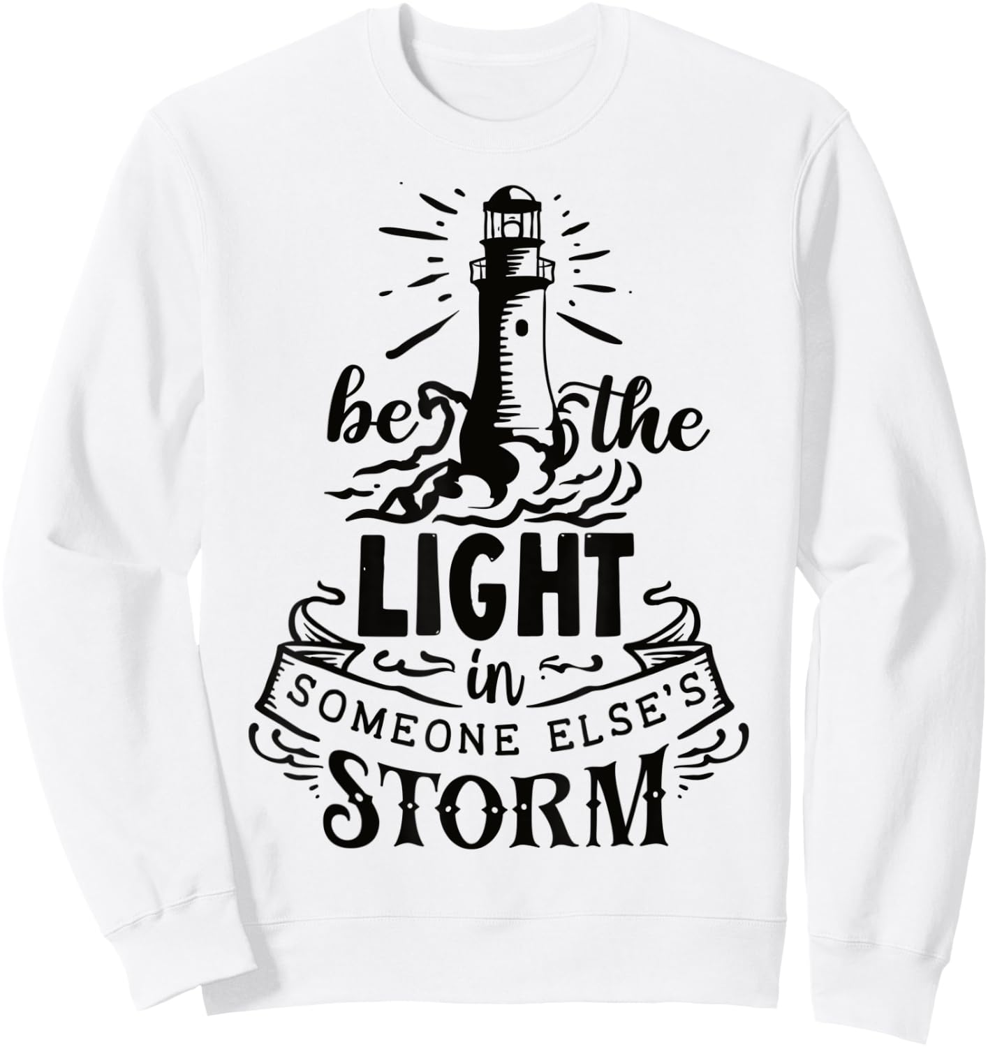 Be the light in someone else's storm Sweatshirt - Sweatshirt | White