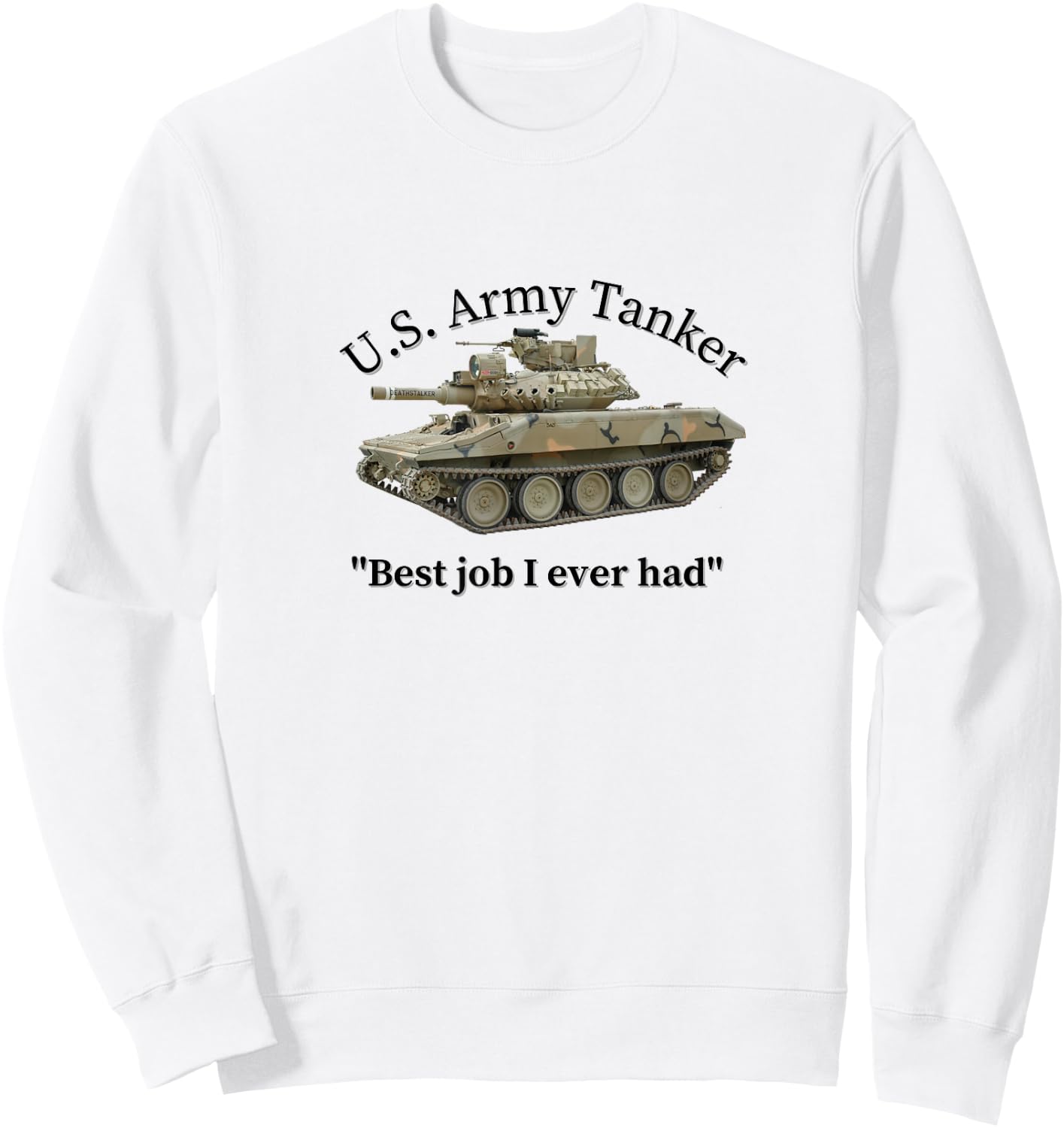 U.S. Army Tanker "Best job I ever had" M551 Sheridan Sweatshirt - Sweatshirt | White