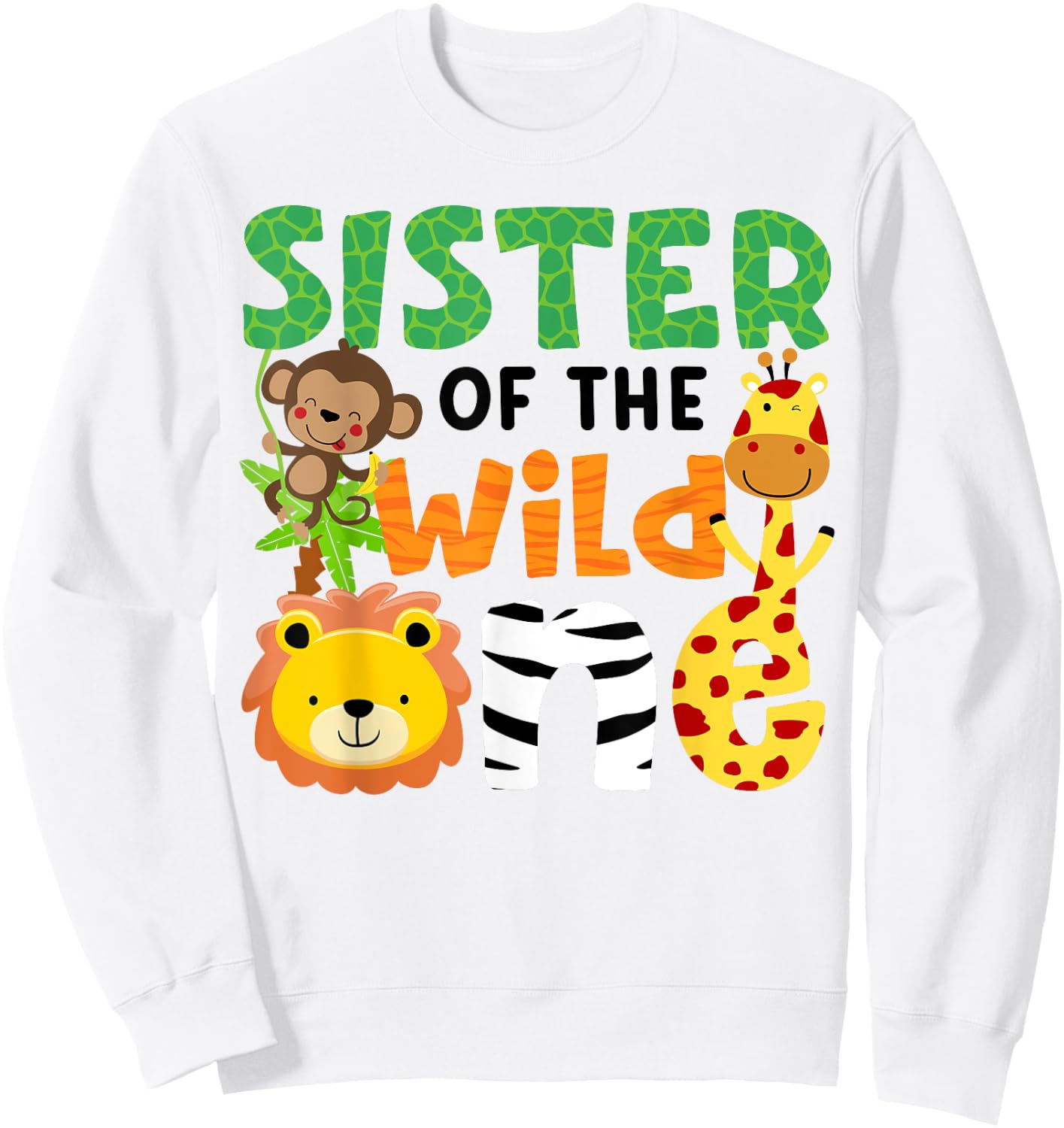 Sister of the Wild One Zoo Theme Bday Safari Jungle Animals Sweatshirt - Sweatshirt | White
