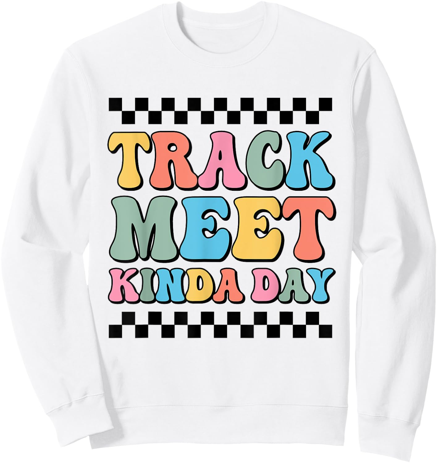Track Meet Kinda Day Track And Field Mom Runner For Girls Sweatshirt - Sweatshirt | White