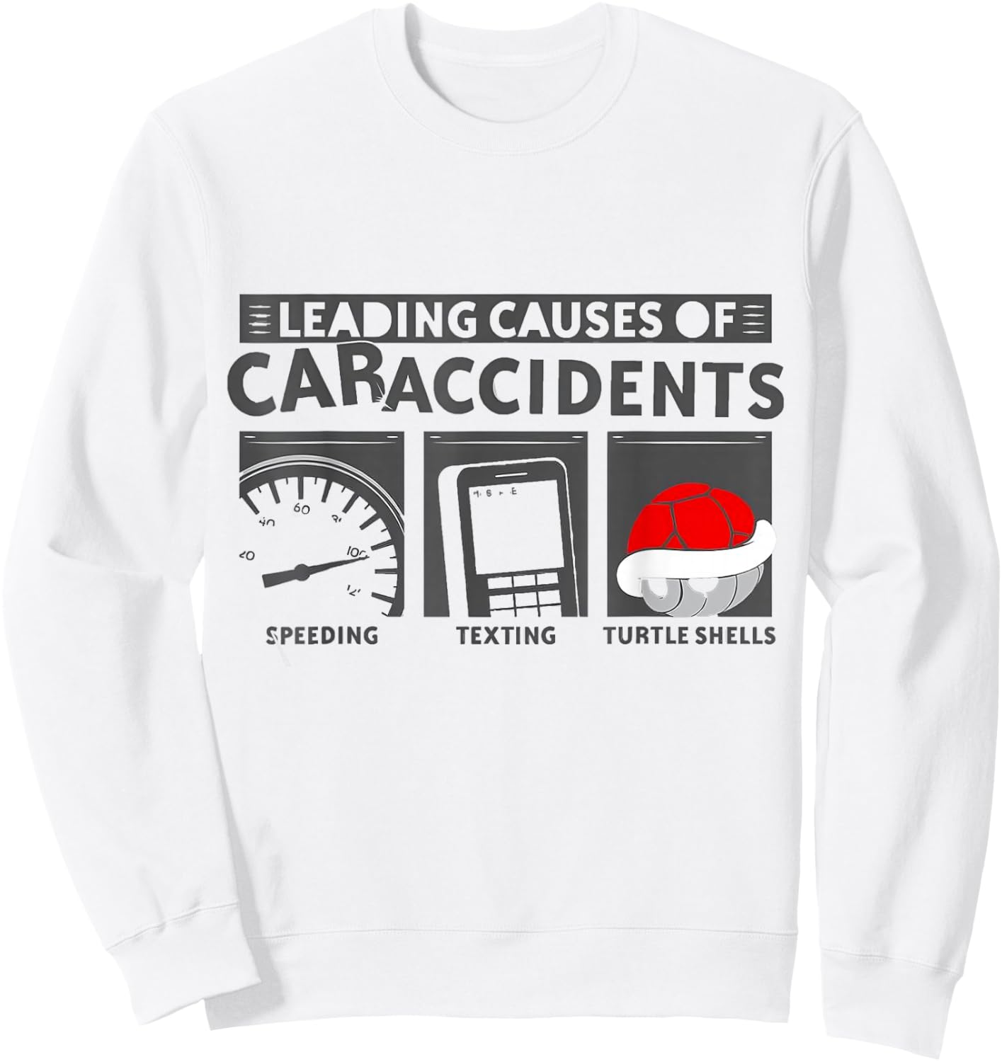 Turtle Shells The Leading Cause Of Car Accidents Funny Gamer Sweatshirt - Sweatshirt | White