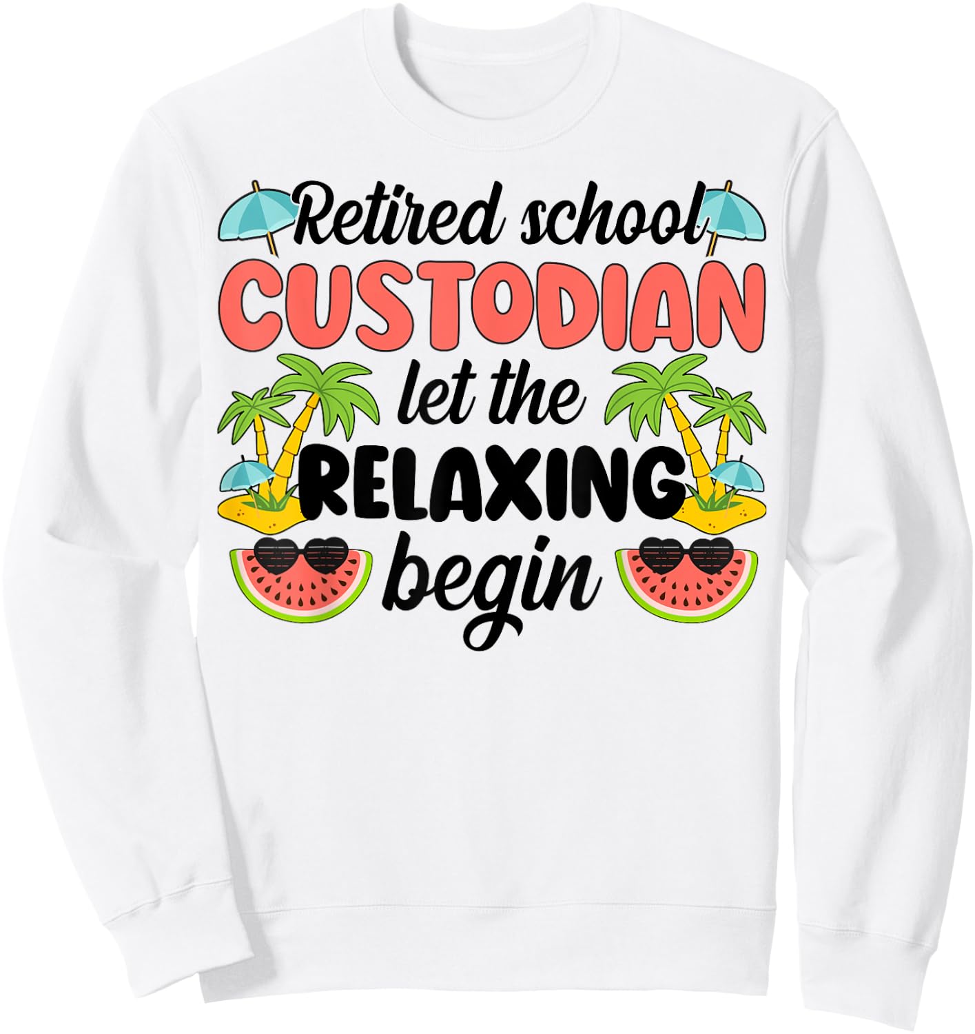 Retired School Custodian Retirement School Custodian Sweatshirt - Sweatshirt | White