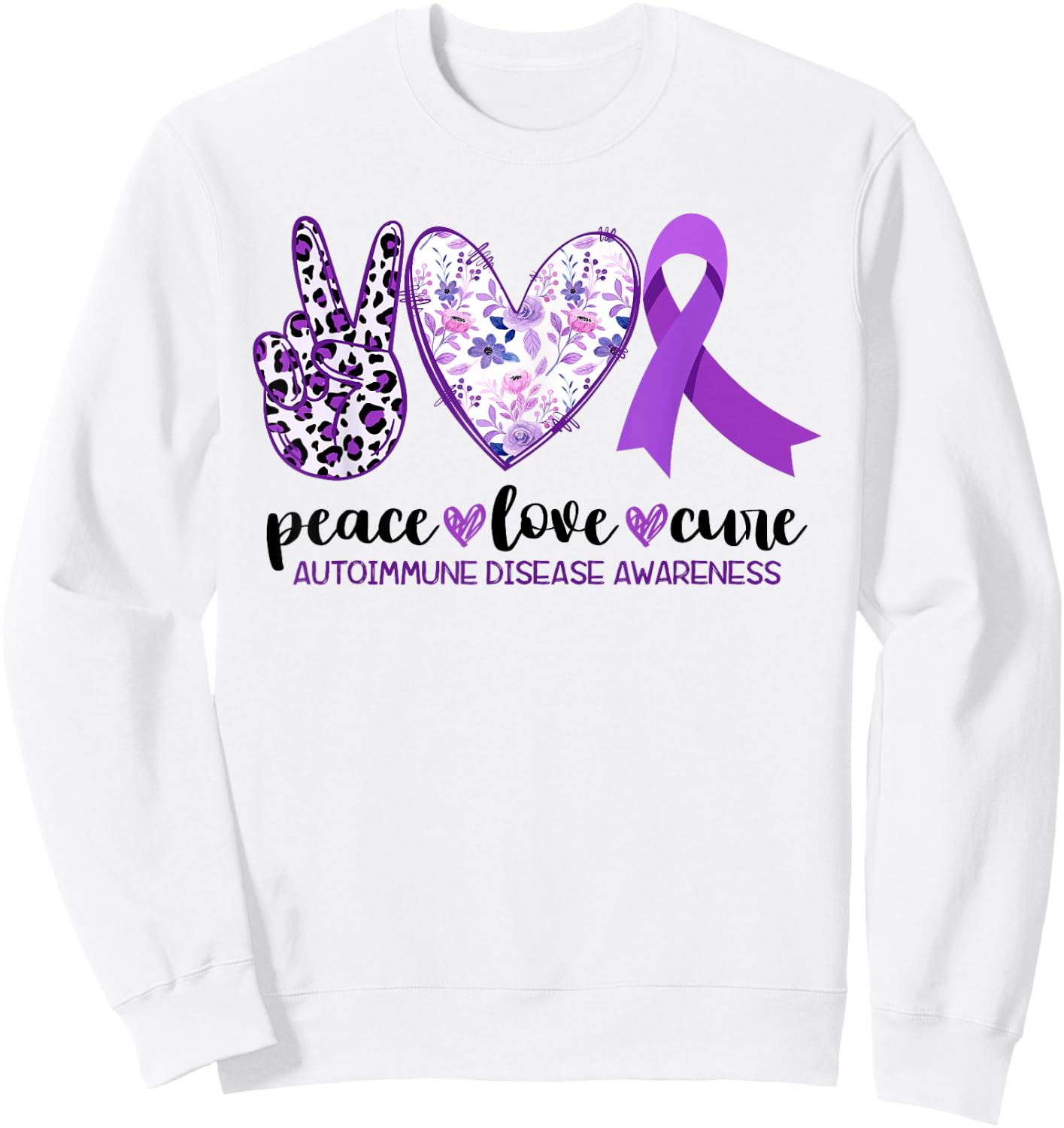 Peace Love Cure Autoimmune Disease Awareness Month Sweatshirt - Sweatshirt | White