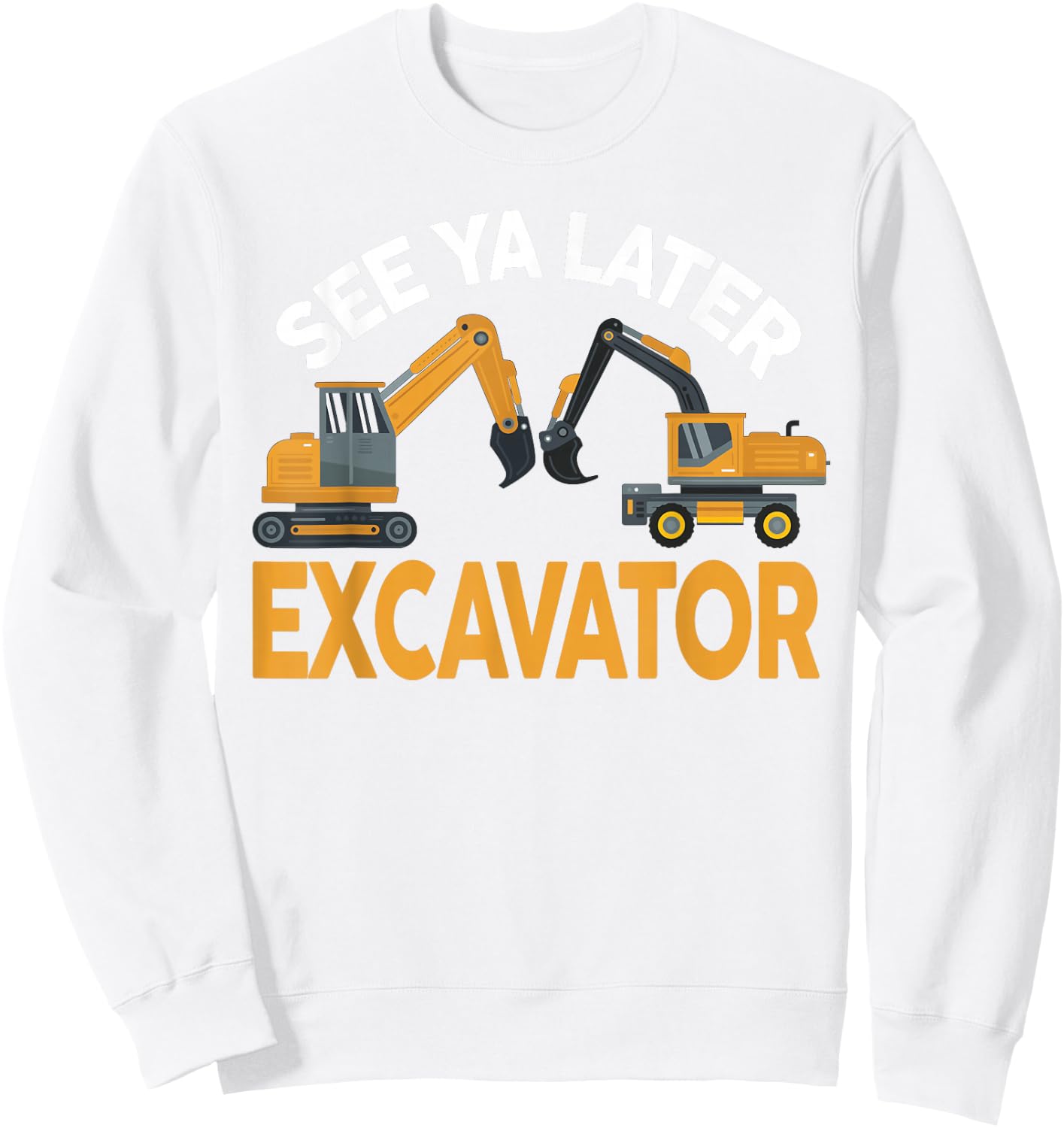 Construction Excavator Shirt boys toddler adult men women Sweatshirt - Sweatshirt | White