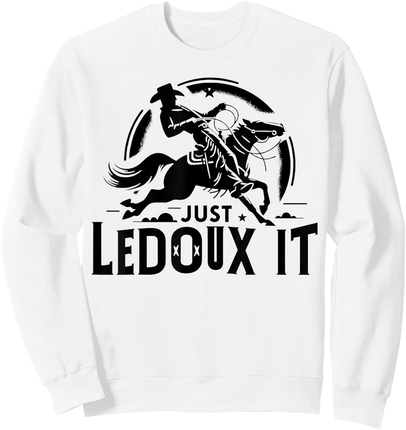 Just Ledoux It Shirt Cowboy Whiskey Rodeo Wine Lover Sweatshirt - Sweatshirt | White