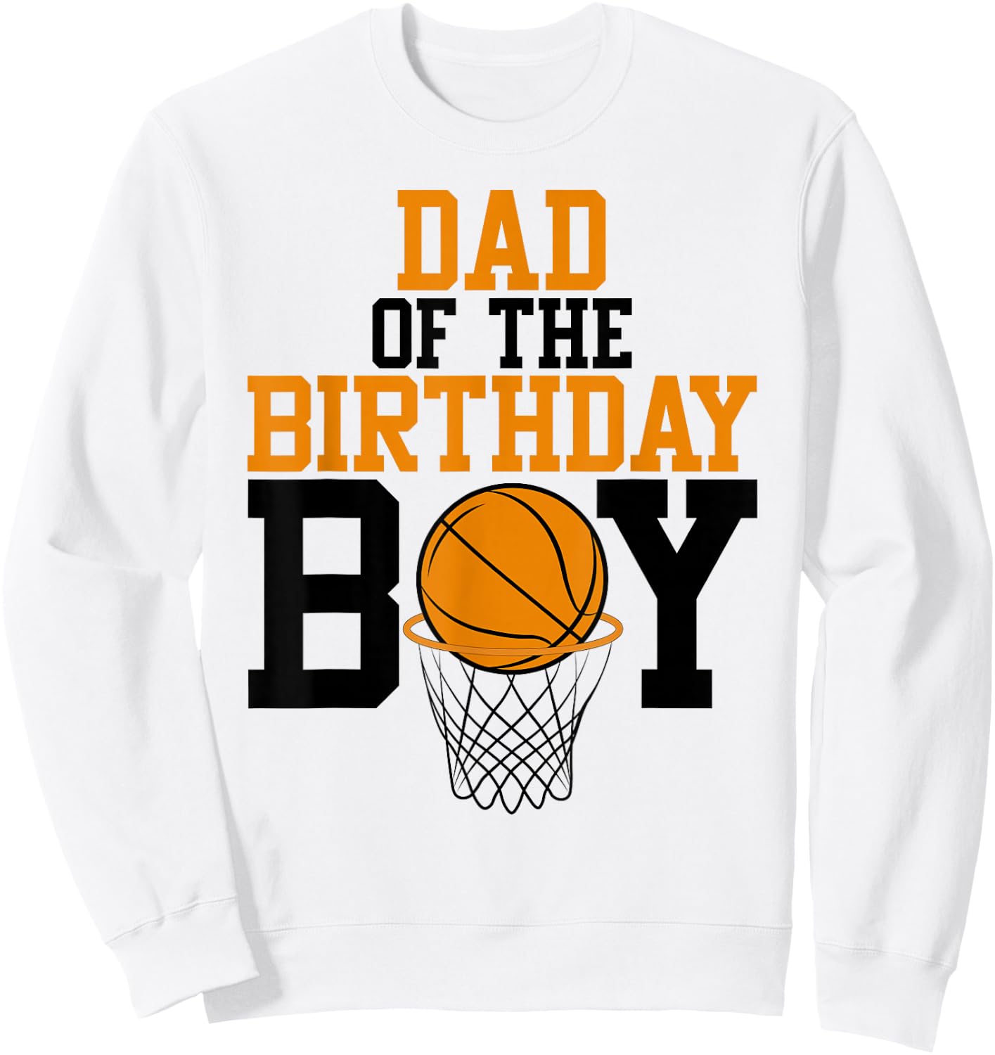 Dad of The Birthday Boy Basketball Family Birthday Sweatshirt - Sweatshirt | White
