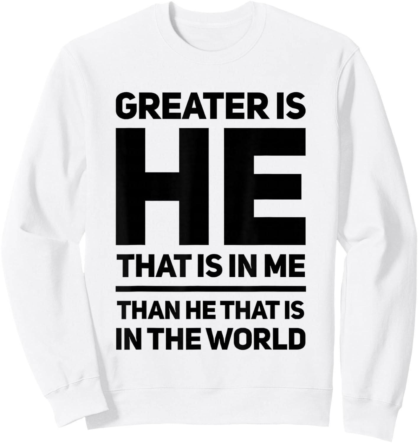 Greater Is He That Is In Me Than He That Is In The World Sweatshirt - Sweatshirt | White