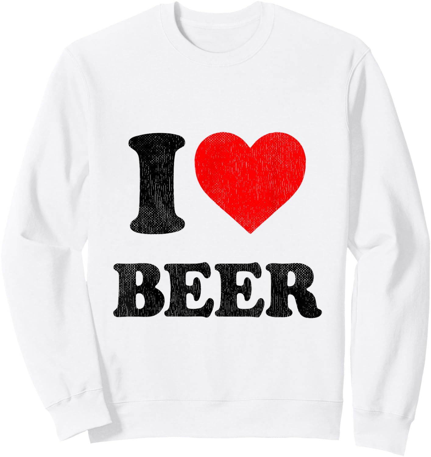 I Heart Beer Shirt For Beer Drinker I Love Beer Sweatshirt - Sweatshirt | White