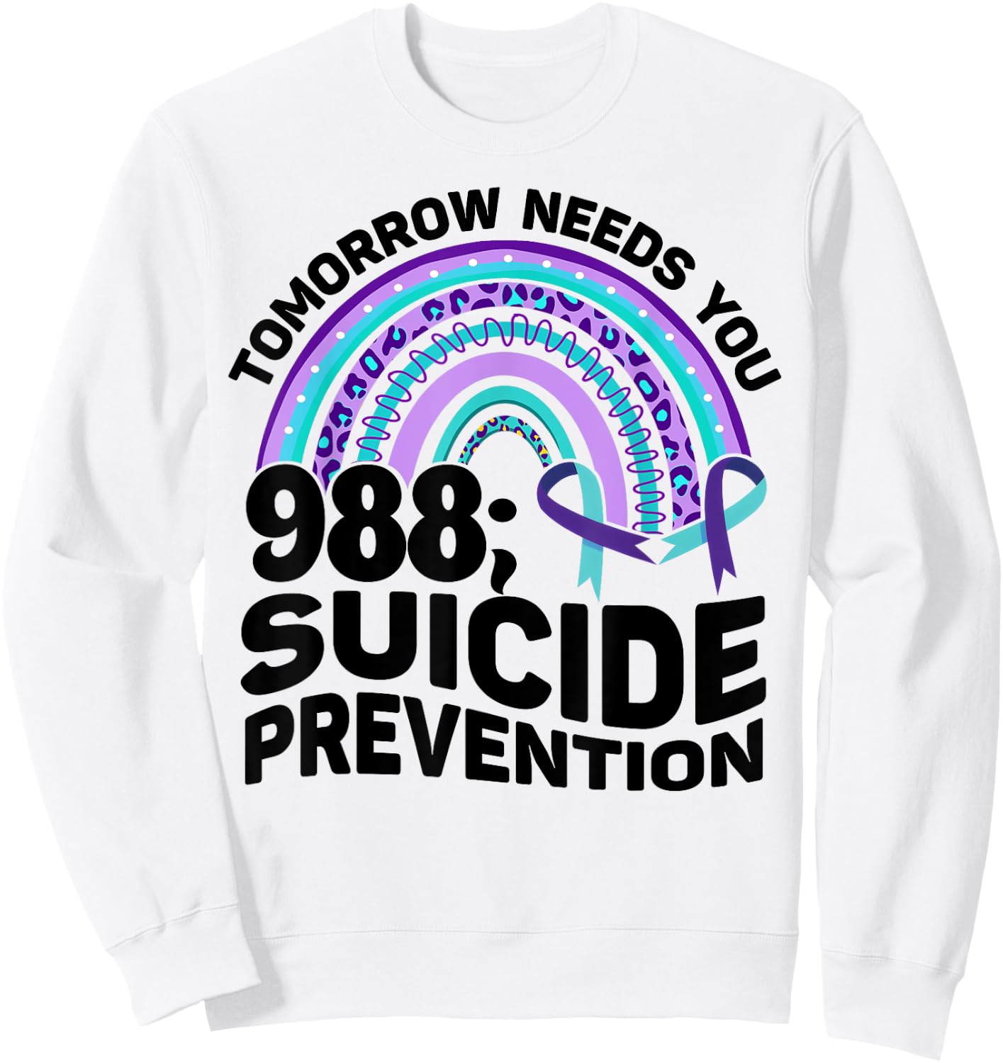 Tomorrow Needs You 988 Suicide Prevention Awareness Rainbow Sweatshirt - Sweatshirt | White