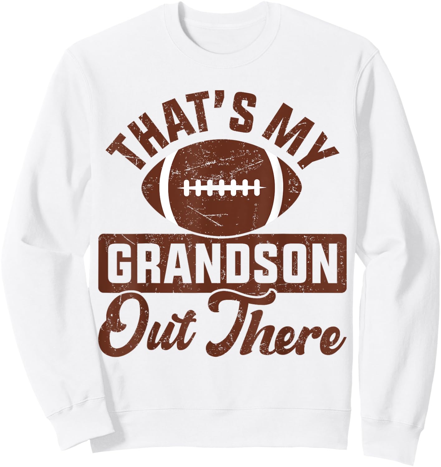 That's My Grandson Out There Football Funny Grandma Grandpa Sweatshirt - Sweatshirt | White