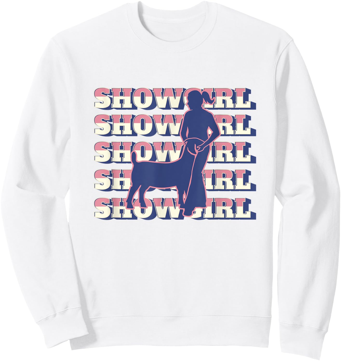 Show Girl - Fun Livestock Goat Showing Sweatshirt - Sweatshirt | White