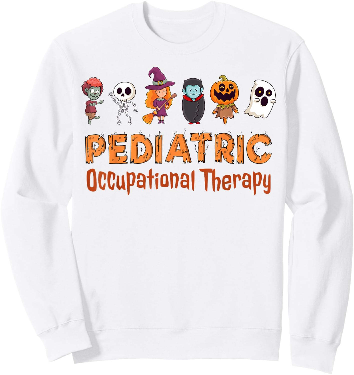 Pediatric Occupational Therapy OT Therapist Peds Halloween Sweatshirt - Sweatshirt | White