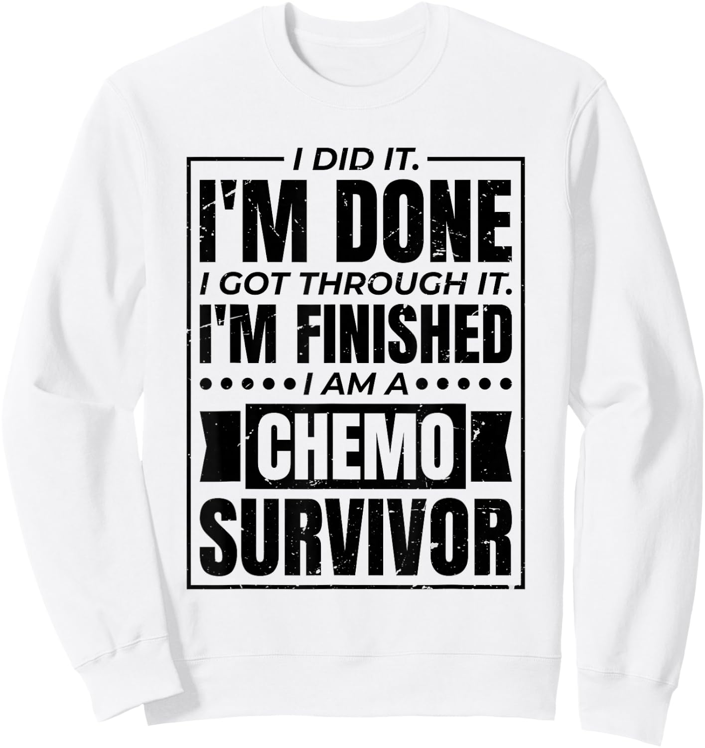 Chemotheraphy & Cancer Patient Designs I Got Through It I Am A Chemo Survivor -Adults Grey Small Sweatshirt - Sweatshirt | White