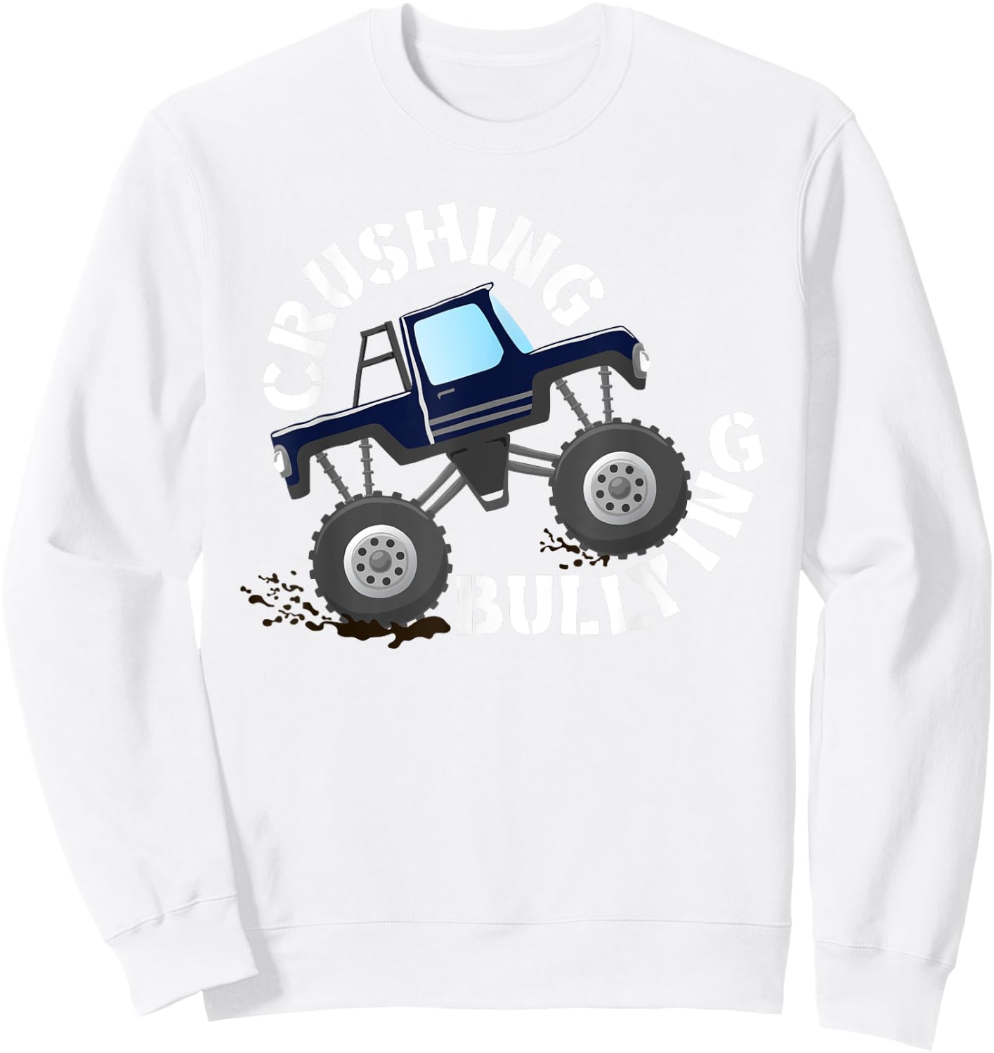 Unity Day Crushing Bullying Monster Truck Anti Bully Orange Sweatshirt - Sweatshirt | White