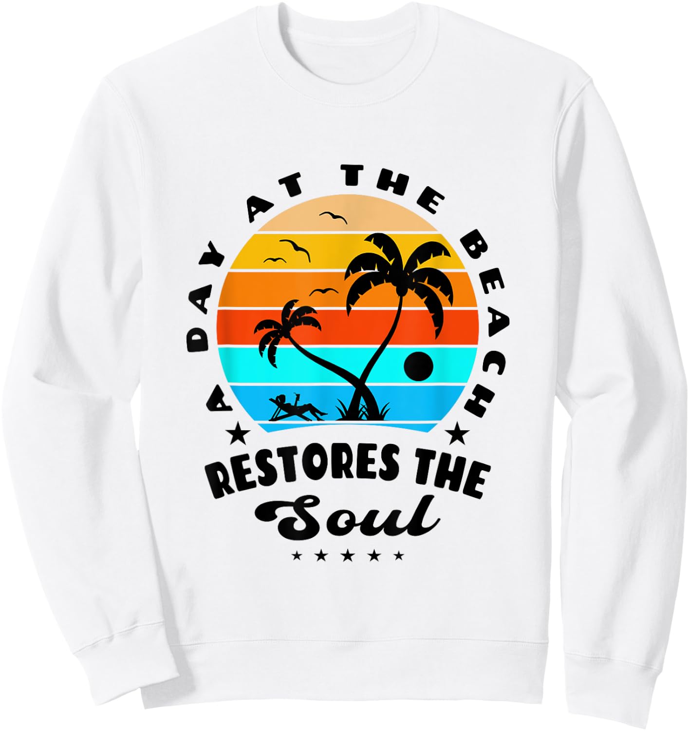 A Day At The Beach Restores The Soul Sun-sational Summer Fun Women Girls Kids Sweatshirt - Sweatshirt | White