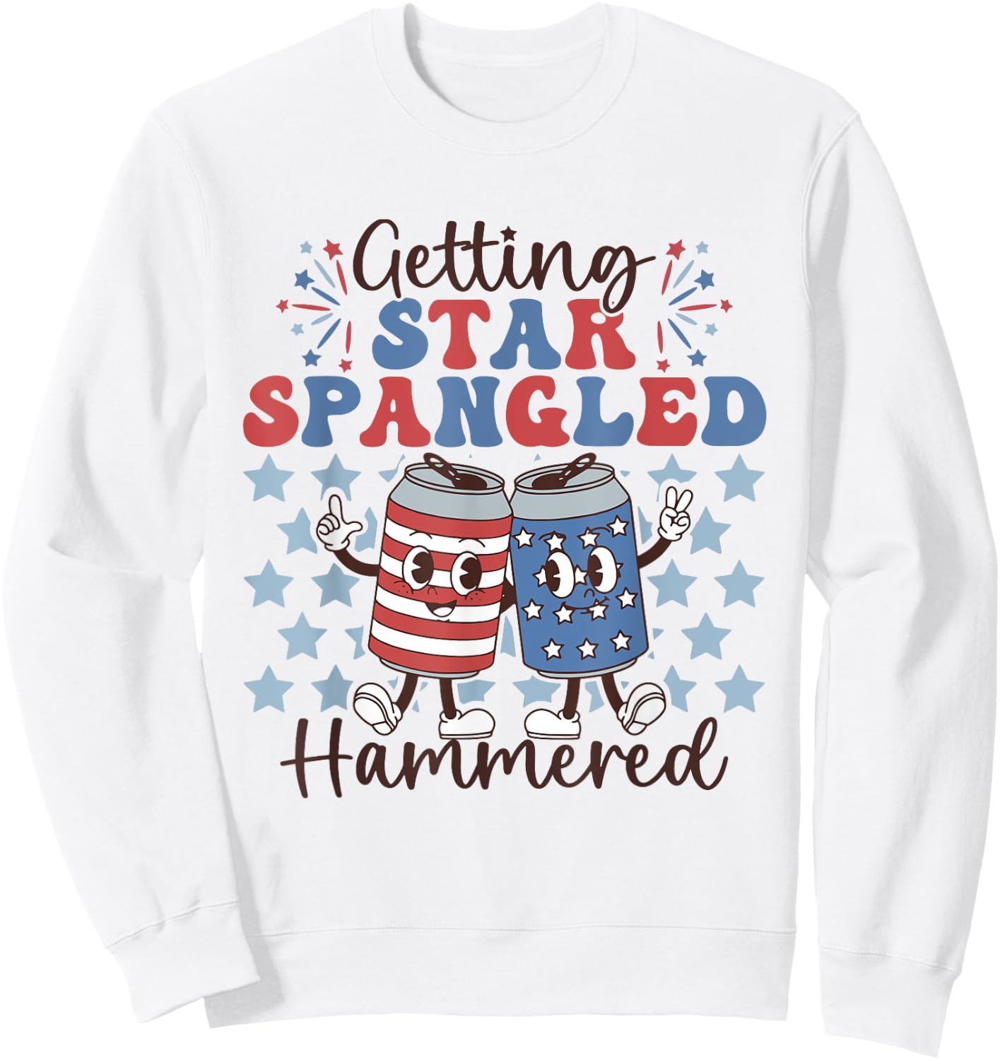 Getting Star Spangled Hammered Funny 4th Of July Patriotic Women Men Sweatshirt - Sweatshirt | White