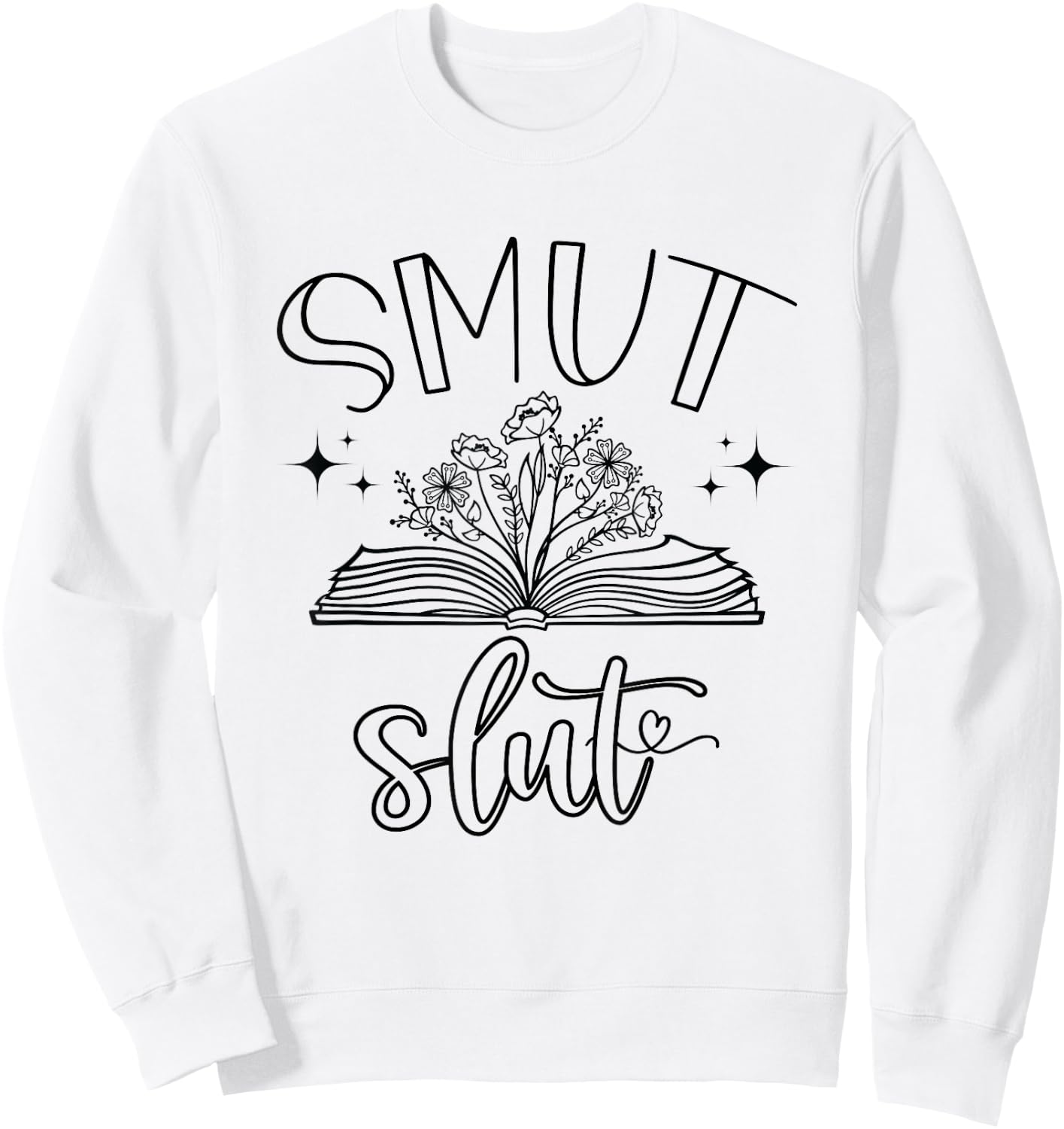 Smut Slut Reading Smut Book Lover Bookworm Bookish Reader Sweatshirt - Sweatshirt | White