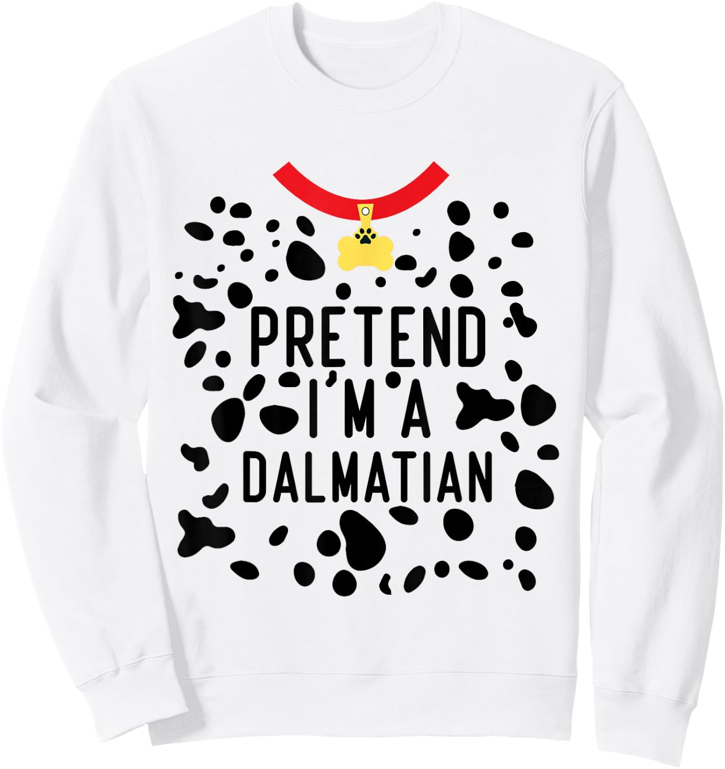 Pretend I'm a Dalmatian Funny Lazy Halloween Costume Dog Sweatshirt - Sweatshirt | White