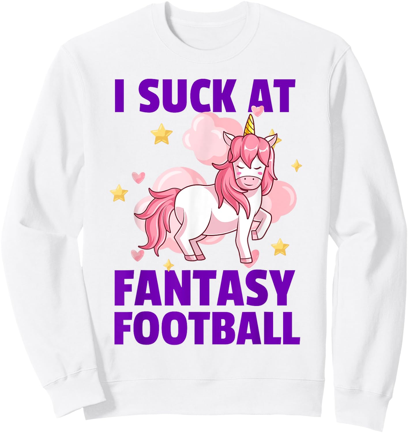 I Suck At Fantasy Football - League Loser Punishment Unicorn Sweatshirt - Sweatshirt | White