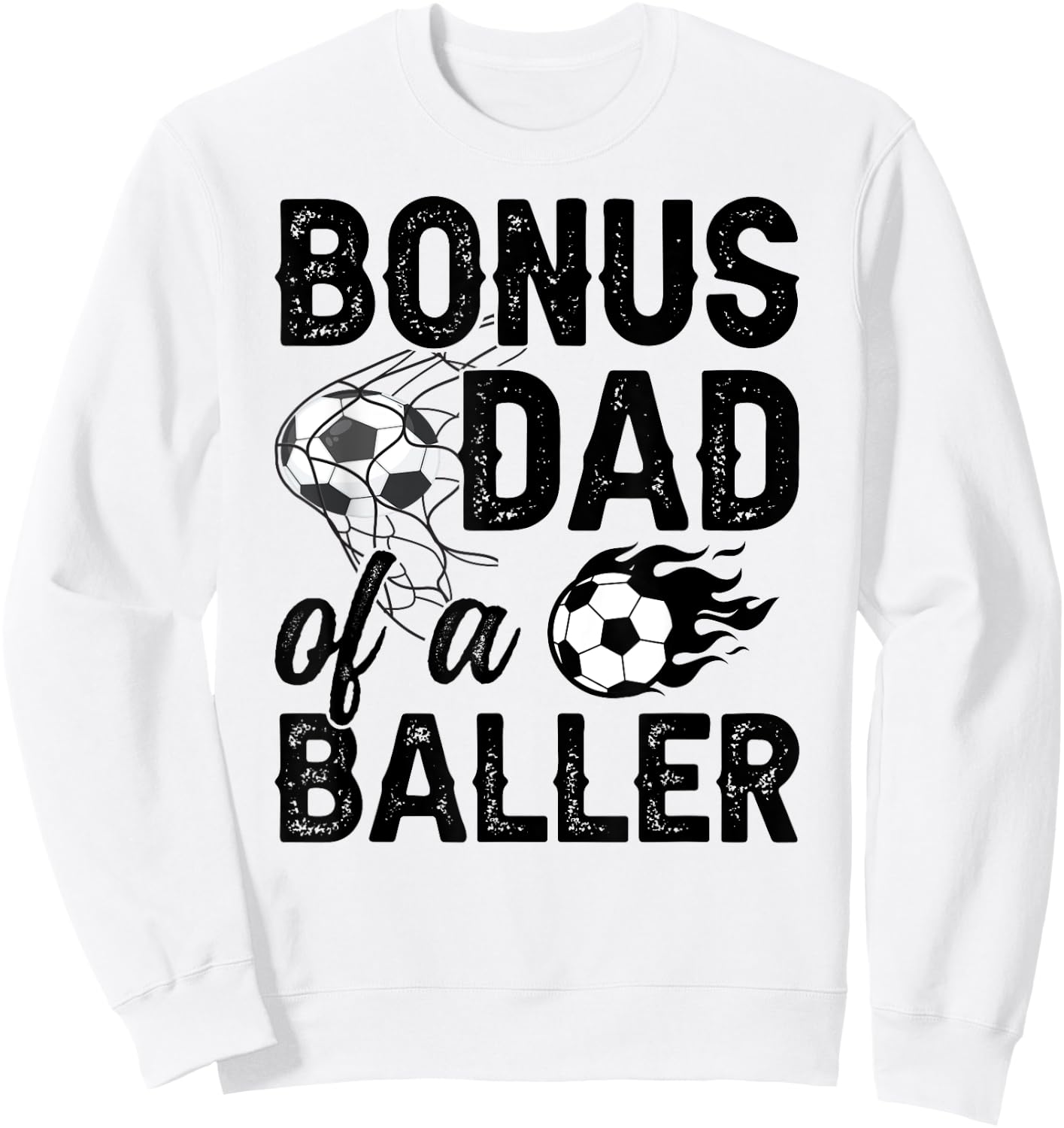 Bonus Dad Of A Baller Soccer Bonus Dad Soccer Step Dad Sweatshirt - Sweatshirt | White