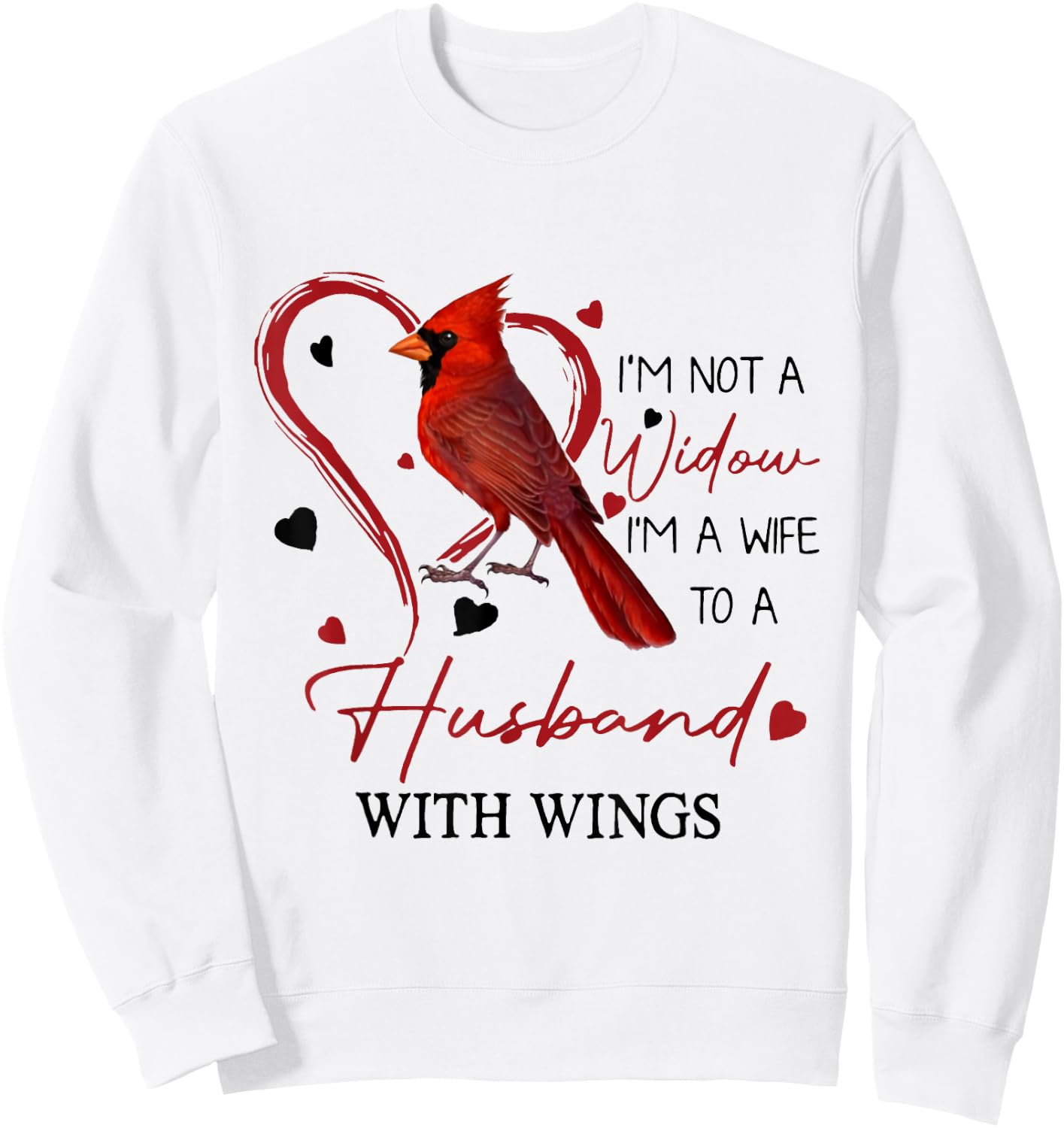 Cardinal I'm Not A Widow, I'm A Wife To A Husband With Wings Sweatshirt - Sweatshirt | White