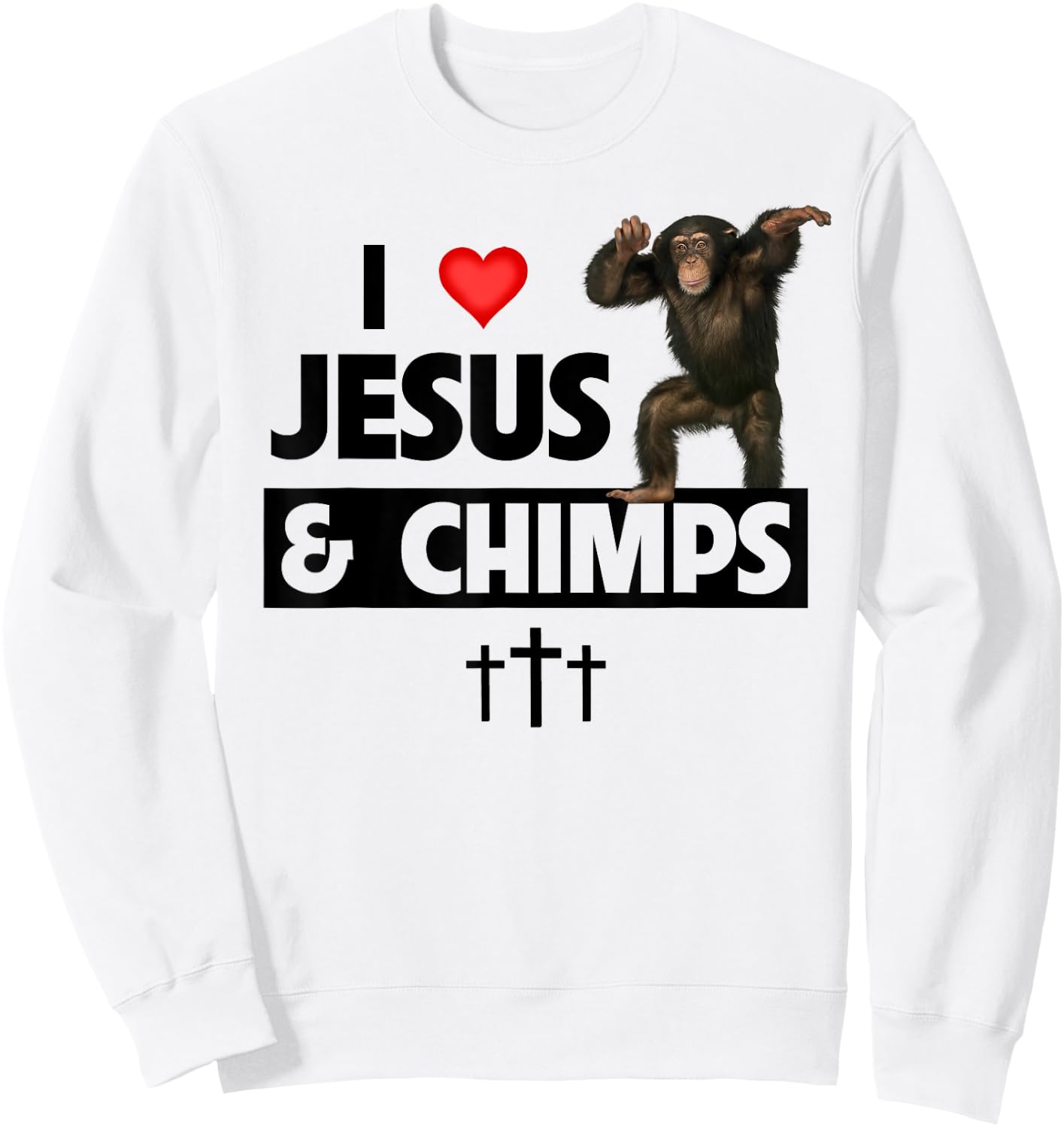 I Love Jesus and Chimps Christian Chimpanzee Monkey Lovers Sweatshirt - Sweatshirt | White