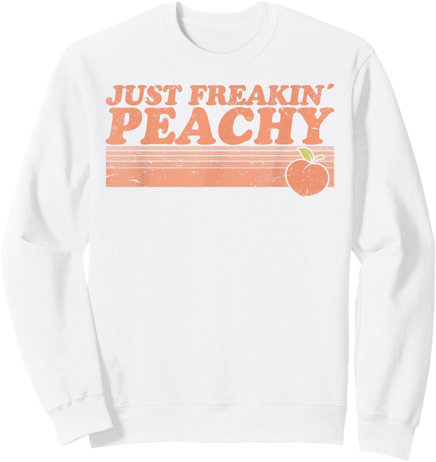 Just Freakin' Peachy Peach Peaches Georgia Summer Fruit Sweatshirt - Sweatshirt | White