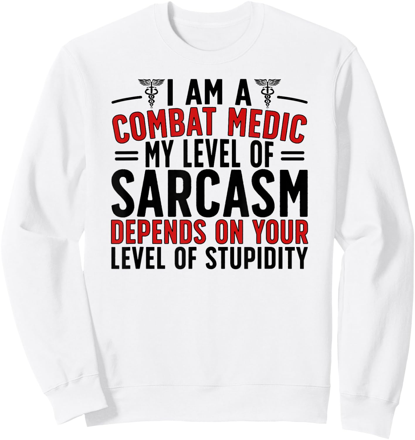I Am A Combat Medic Funny Combat Medics Sweatshirt - Sweatshirt | White