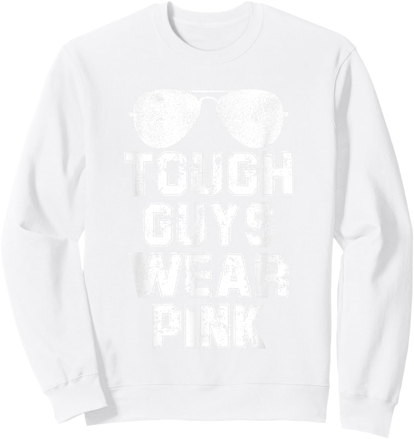 Tough Guys Wear Pink Men and Boys Support Cancer Survivors Sweatshirt - Sweatshirt | White