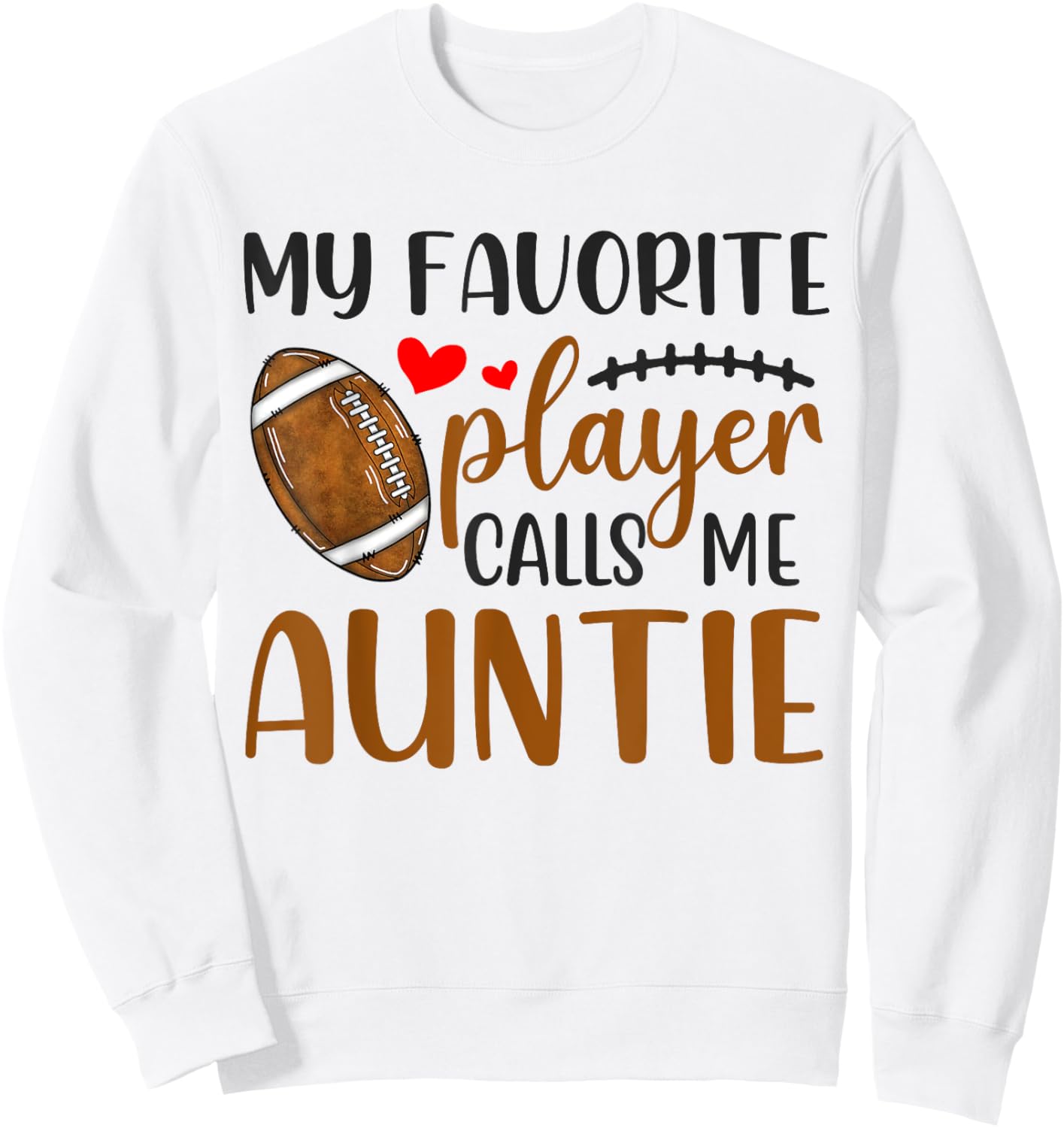 My Favorite Player Calls Me Auntie Football Sweatshirt - Sweatshirt | White