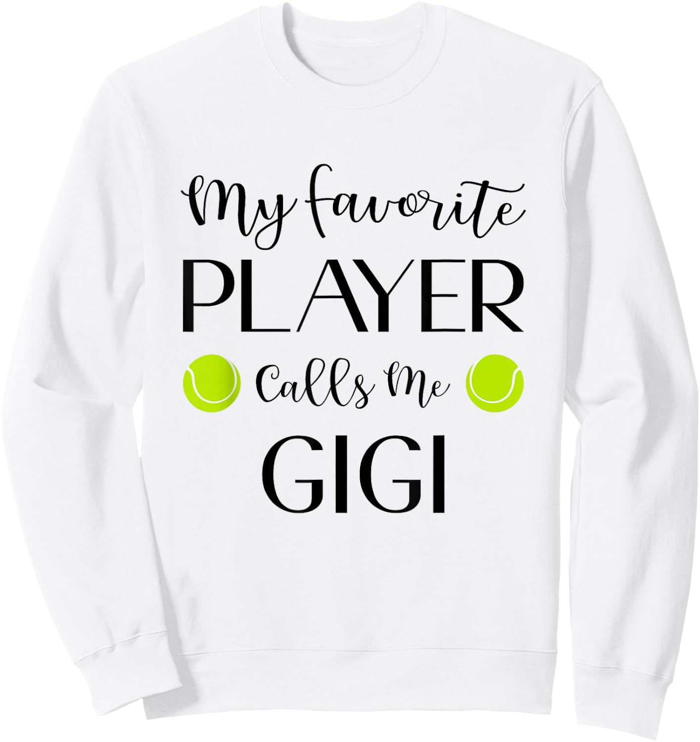 Tennis My Favorite Player Calls Me Gigi Grandma Sweatshirt - Sweatshirt | White