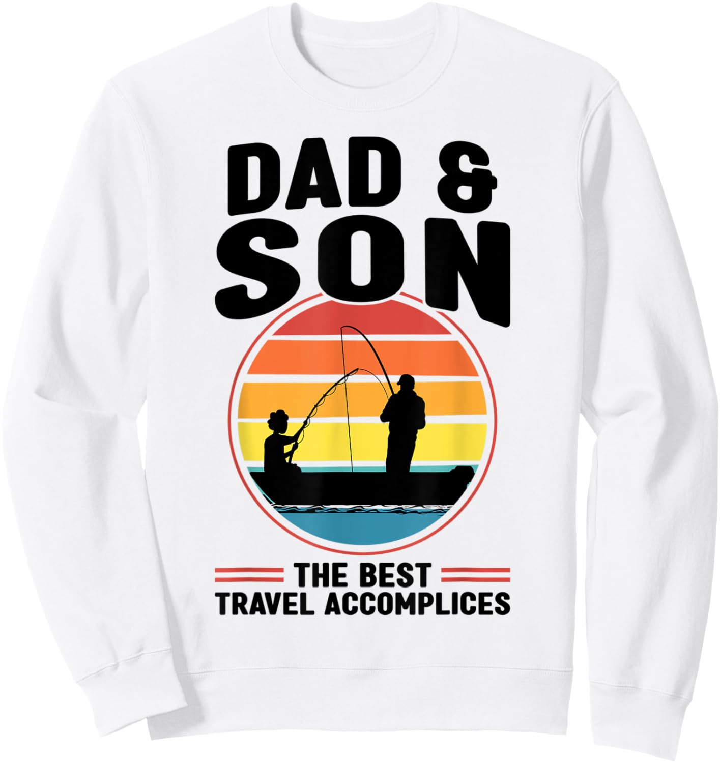 Dad & Son the Best Travel Accomplices Father Fisherman Sweatshirt - Sweatshirt | White