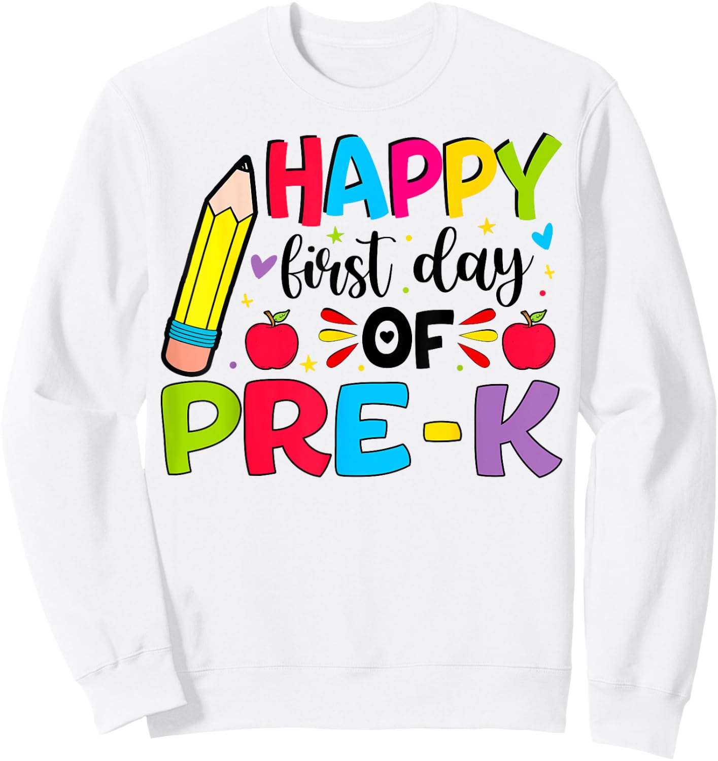 Happy First Day Of Pre-k Girls Boys Teacher Pre-K Team Sweatshirt - Sweatshirt | White