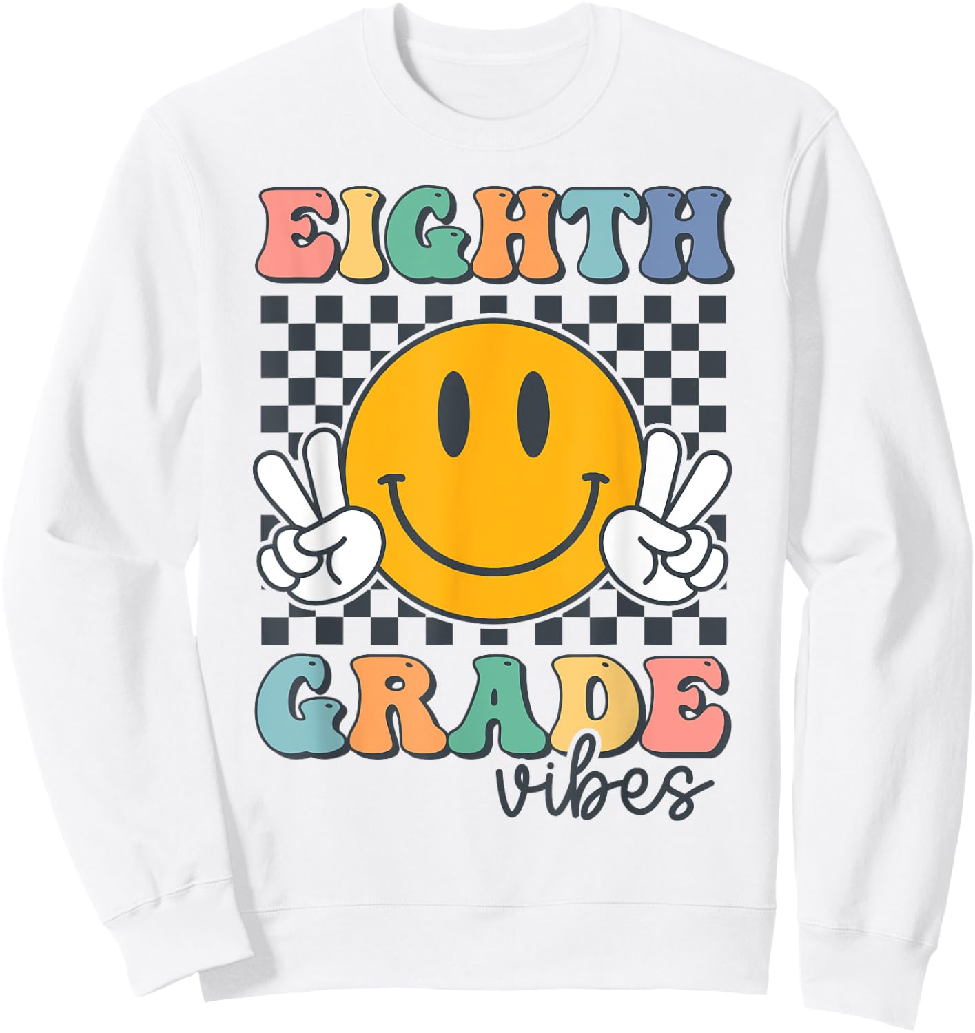 Eighth Grade Vibes Retro Smile Back To School 8th Grade Team Sweatshirt - Sweatshirt | White