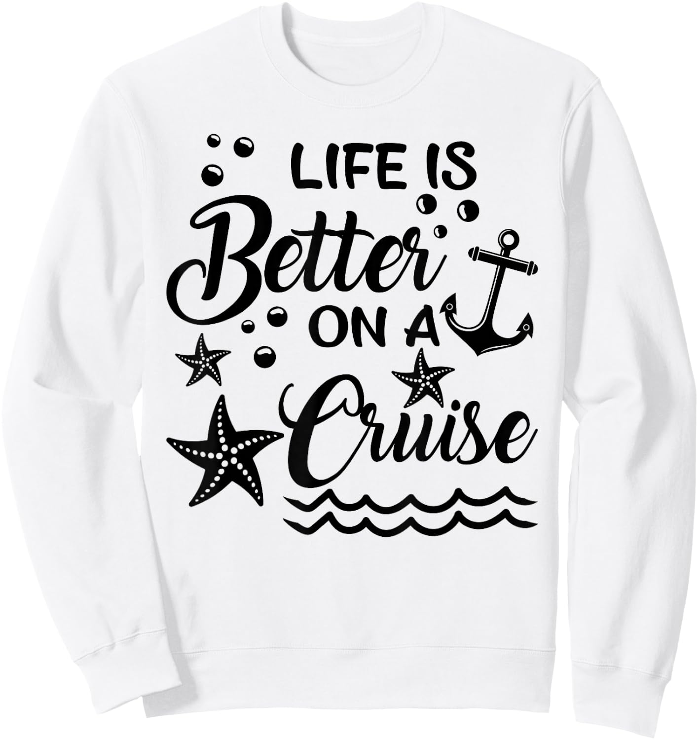 Life Is Better On A Cruise Cruising Lover Cruiser Sweatshirt - Sweatshirt | White