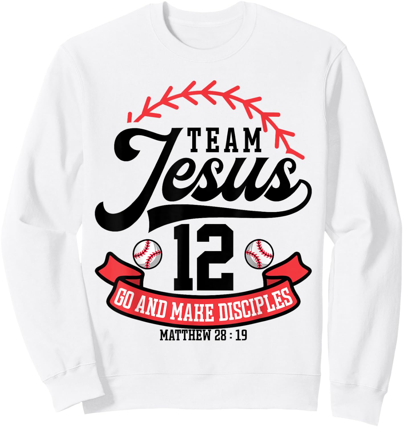 Jesus and Baseball Team Jesus Christian Matthew 28:19 Love Sweatshirt - Sweatshirt | White
