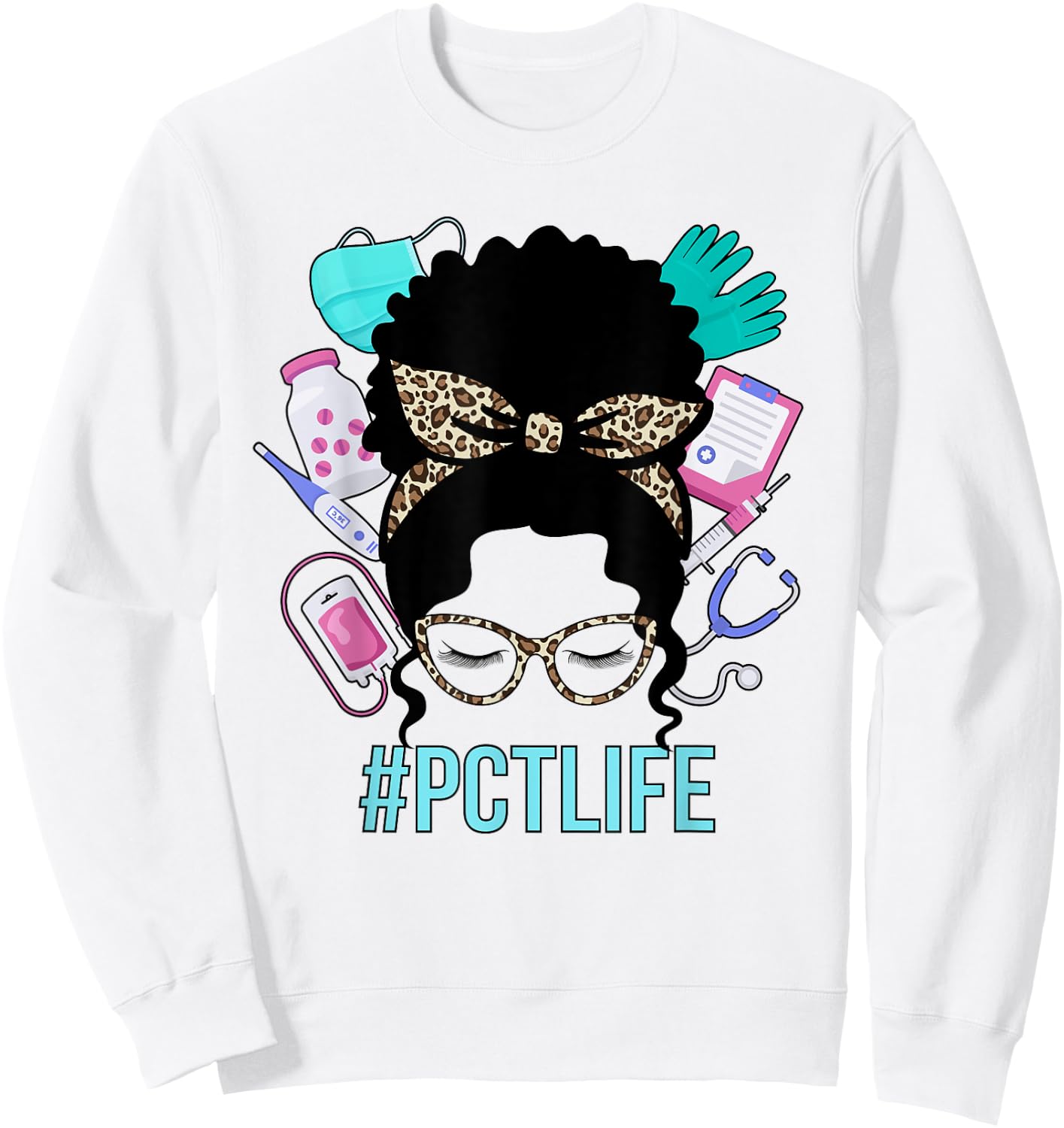 Black PCT Life Patient Care Tech Patient Care Technician Sweatshirt - Sweatshirt | White