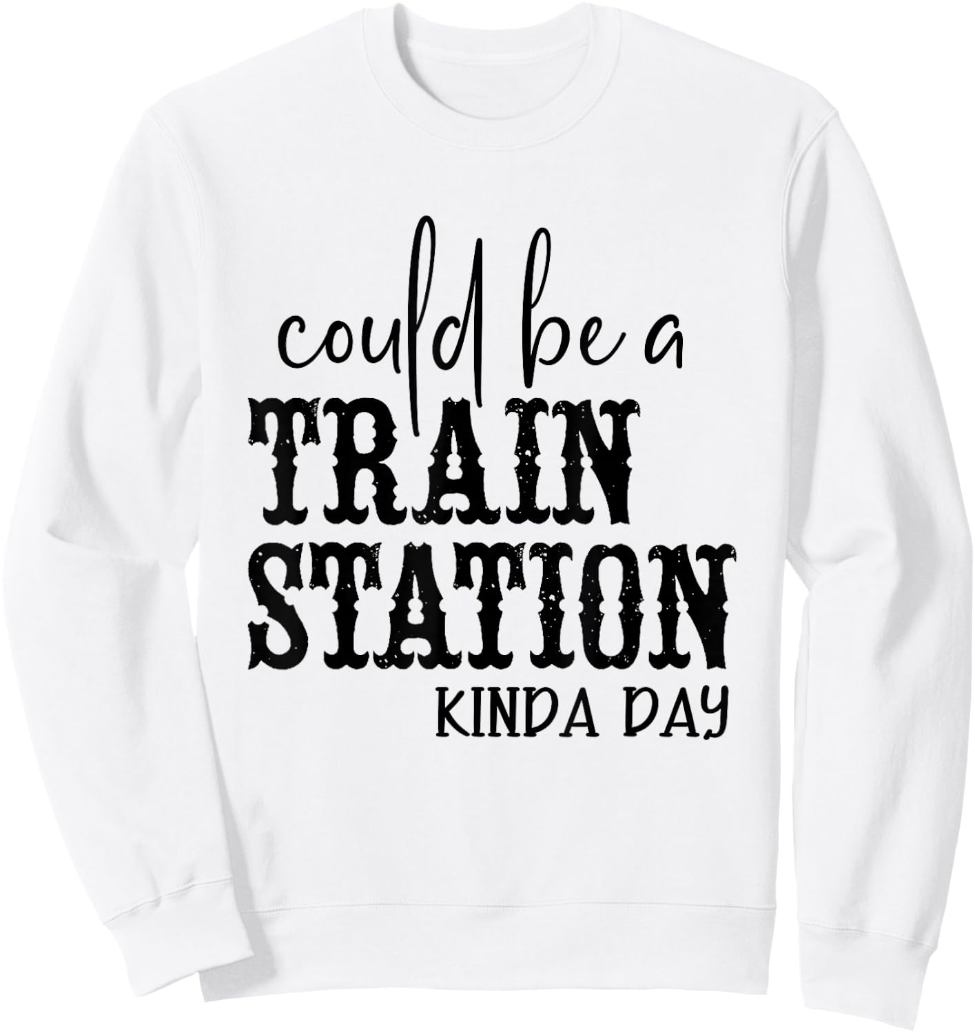 Could Be A Train Station Kinda Day Sweatshirt - Sweatshirt | White