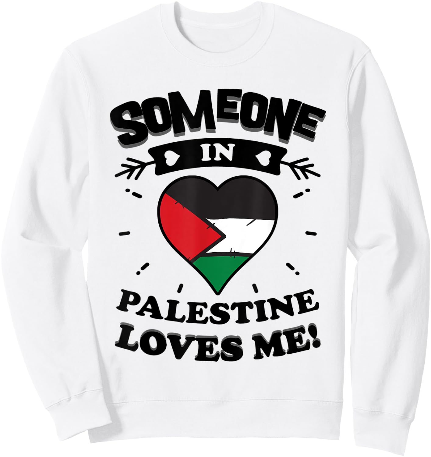 Someone In Palestine Loves Me Palestinian Flag Heart Sweatshirt - Sweatshirt | White