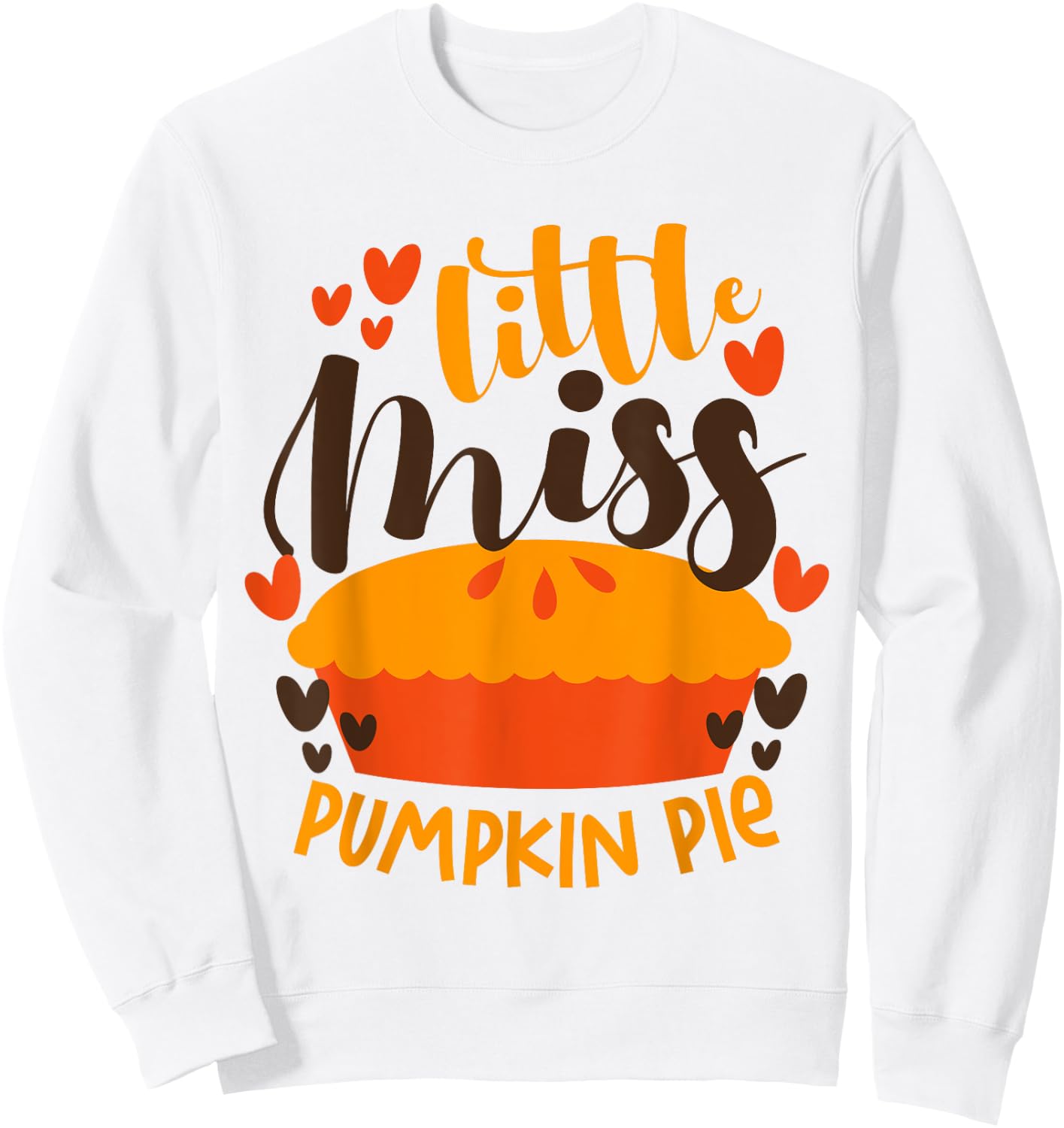 Little Miss Pumpkin Pie Funny Thanksgiving Girls Women Kids Sweatshirt - Sweatshirt | White