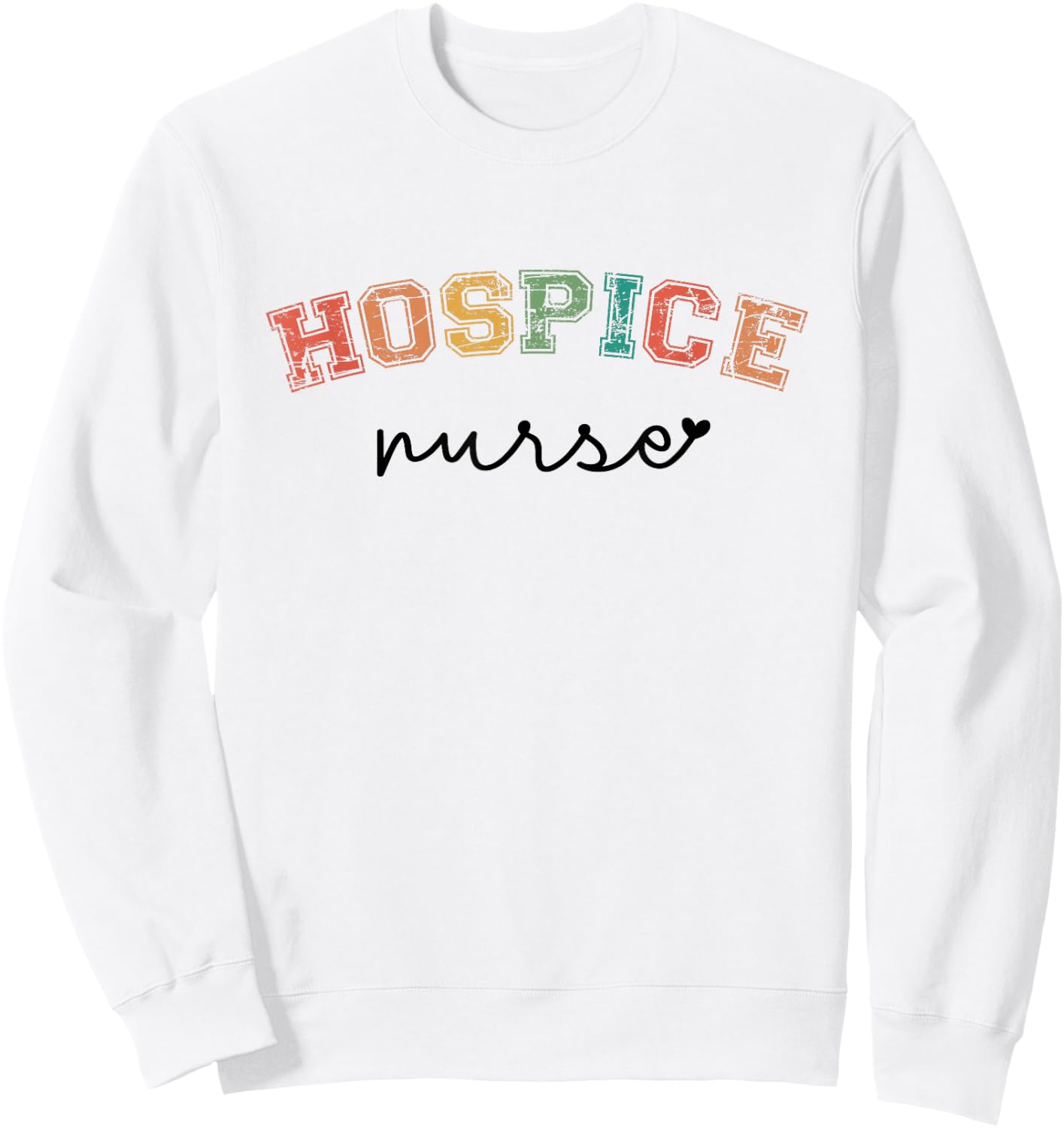 Hospice Nurse Appreciation Hospice Nursing School Graduation Sweatshirt - Sweatshirt | White