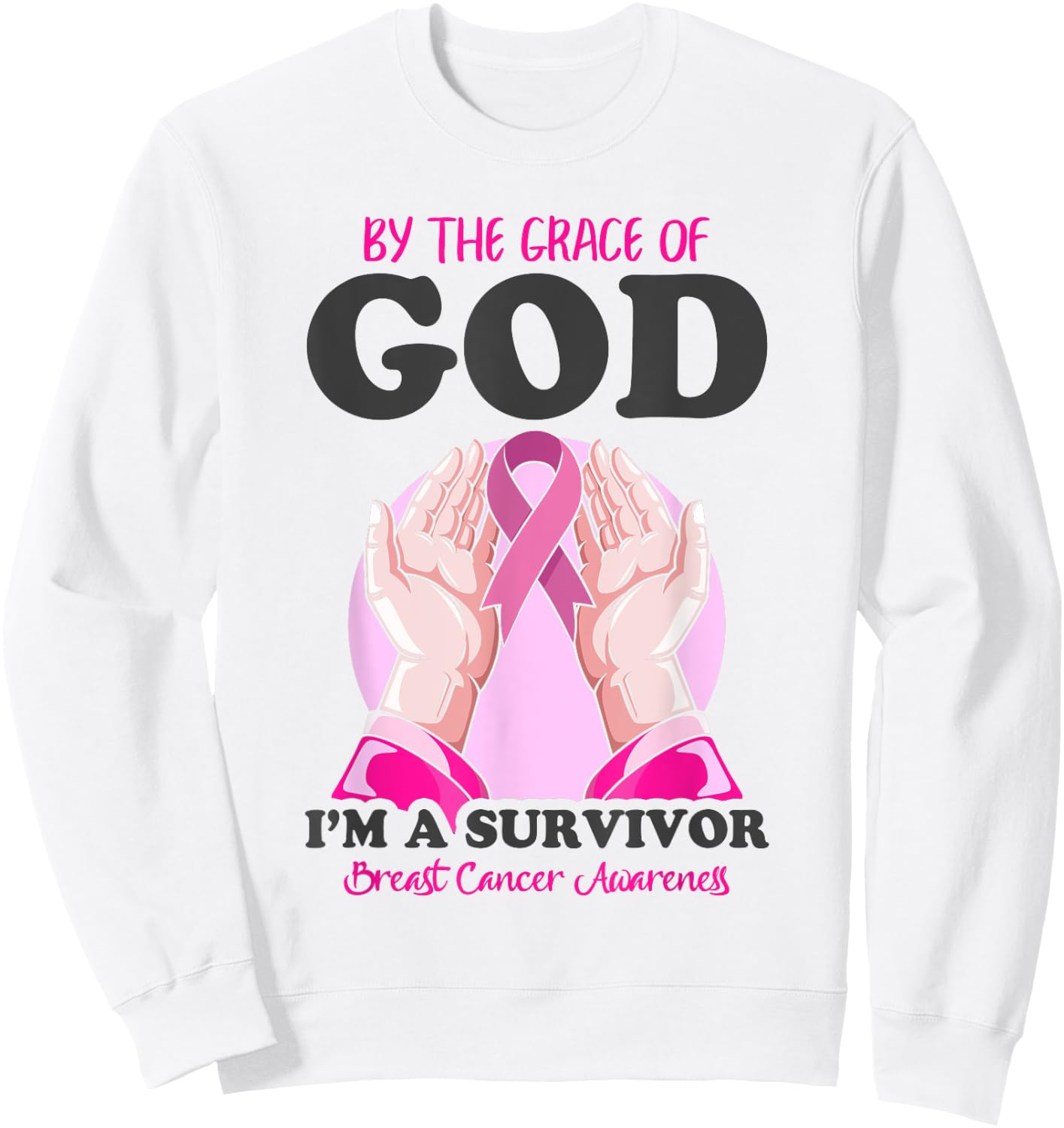 By The Grace God I'm A Survivor Breast Cancer Survivor Sweatshirt - Sweatshirt | White