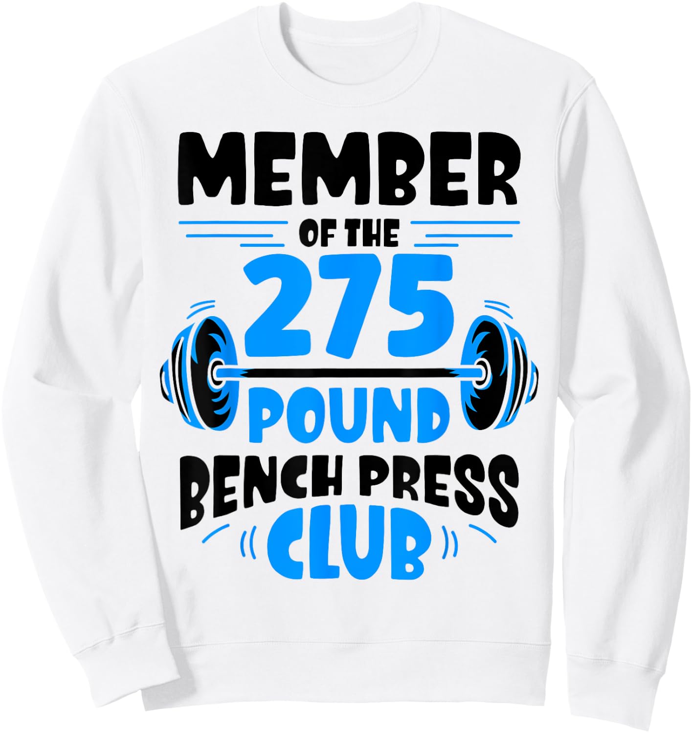 Member Of The 275 Pound Bench Press Club Strength Gym Sweatshirt - Sweatshirt | White
