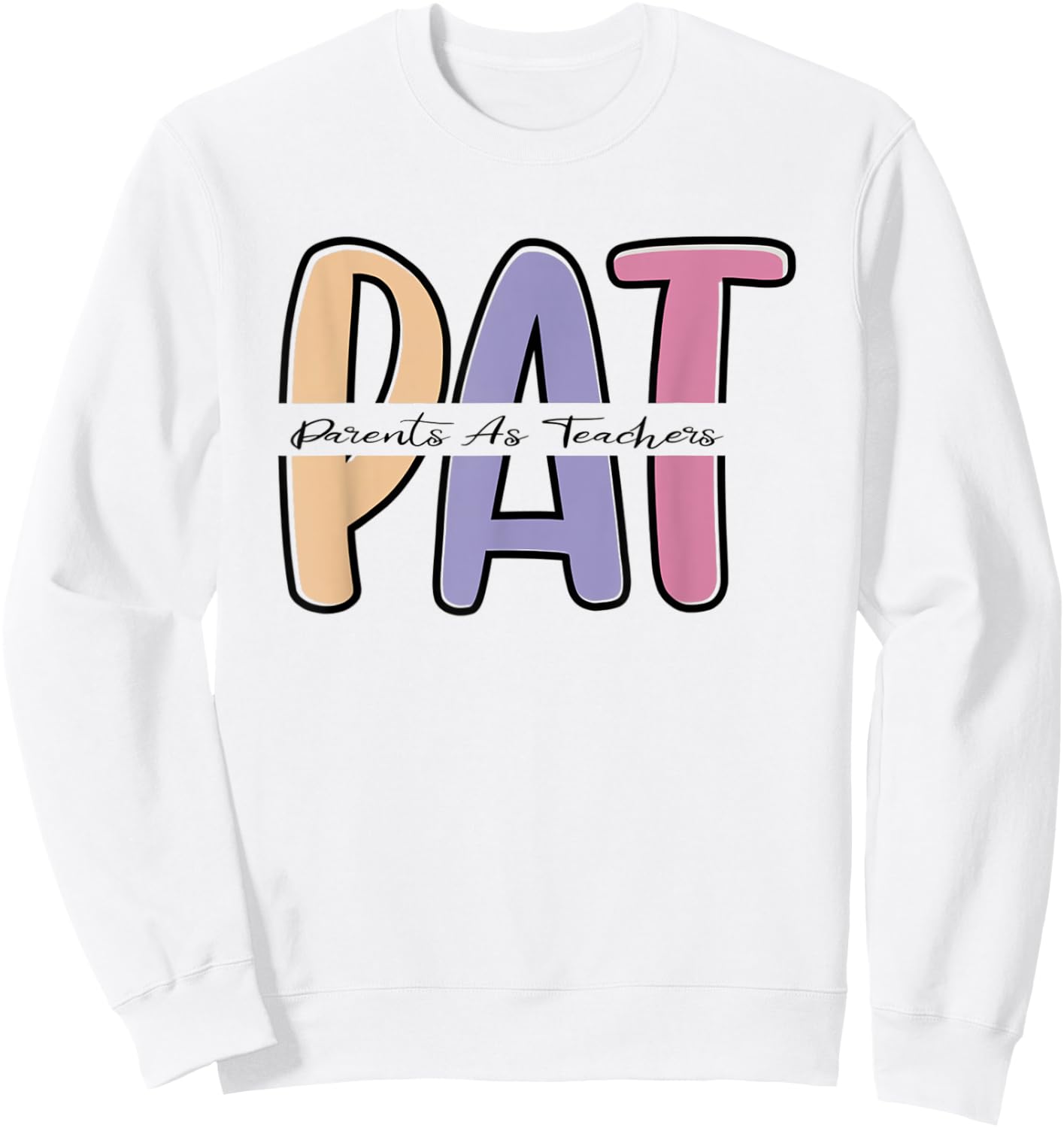 Parents as Teachers PAT Early childhood Educator Elementary Sweatshirt - Sweatshirt | White