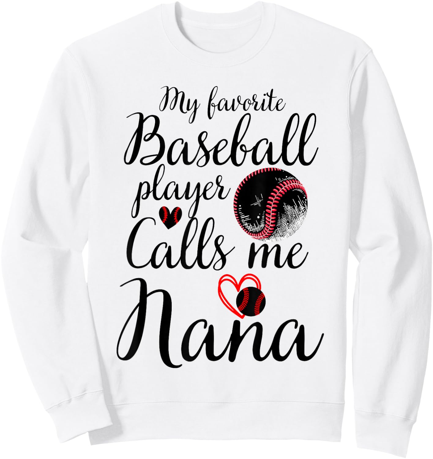 My Favorite Baseball Player Calls Me Nana Cute Nana Baseball Sweatshirt - Sweatshirt | White