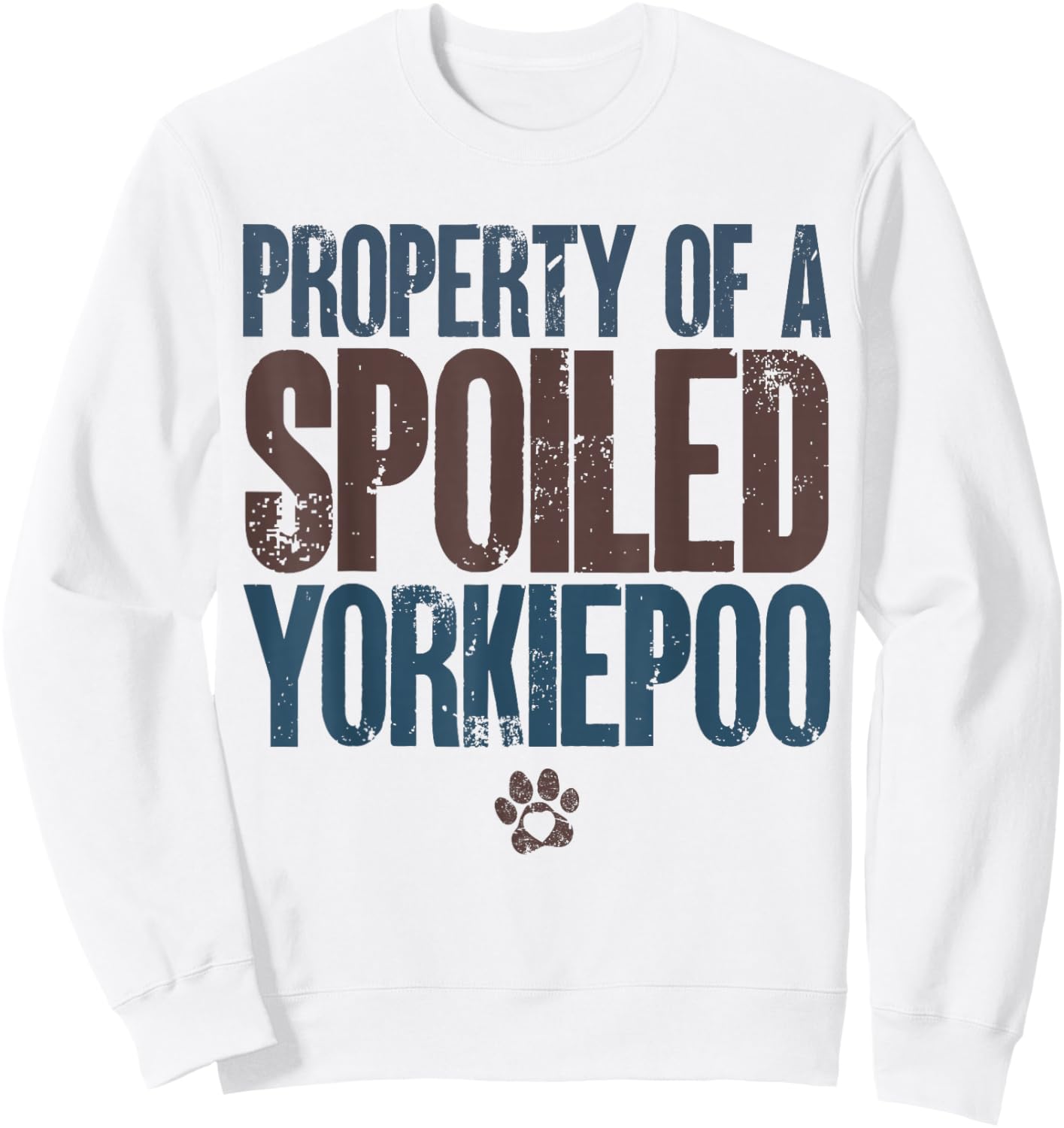 Property Of A Spoiled Yorkiepoo Funny Yorkiepoo Lover Owner Sweatshirt - Sweatshirt | White
