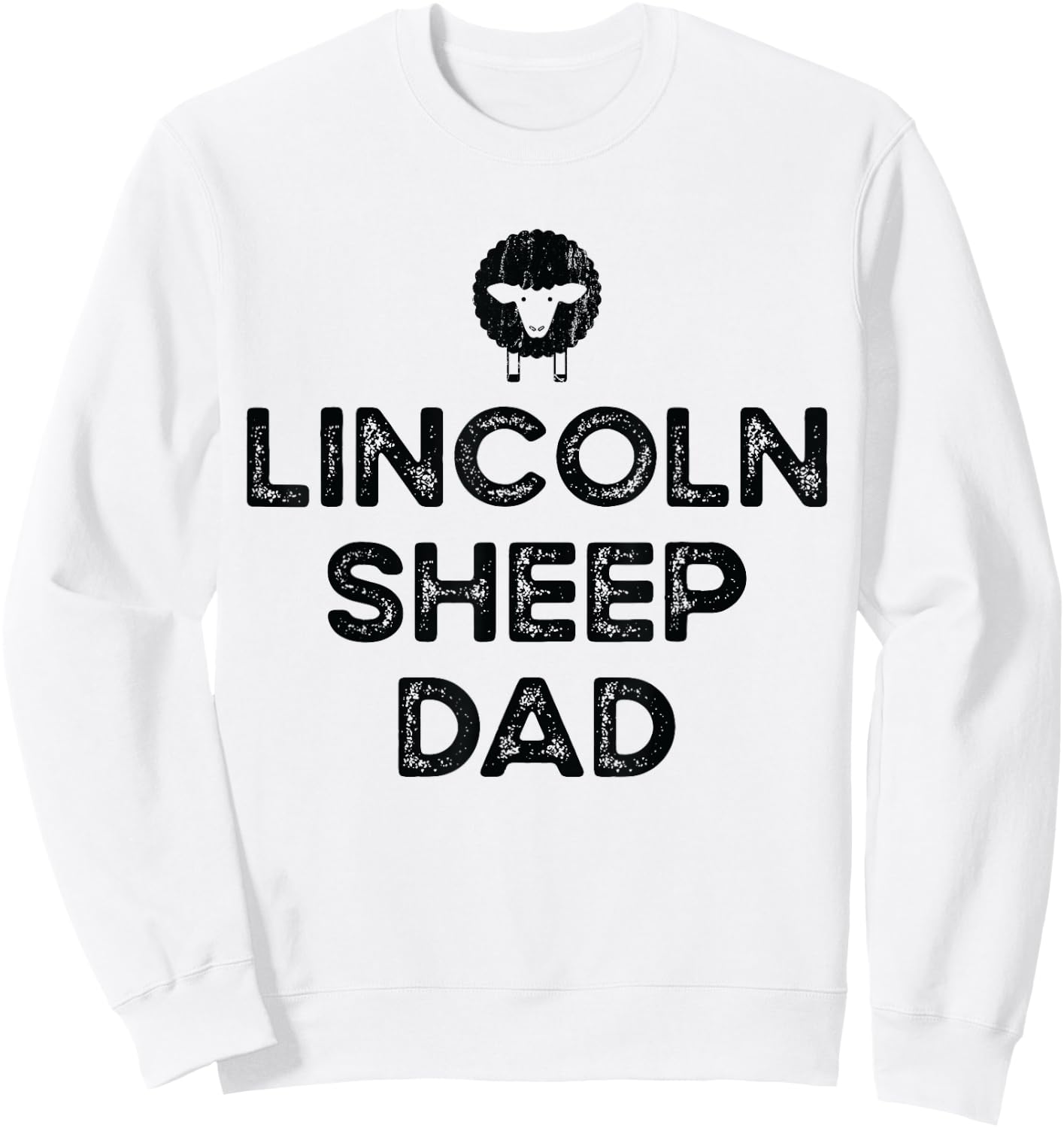 Sheep Farmer Dad Father - Breeder Lincoln Sheep Sweatshirt - Sweatshirt | White