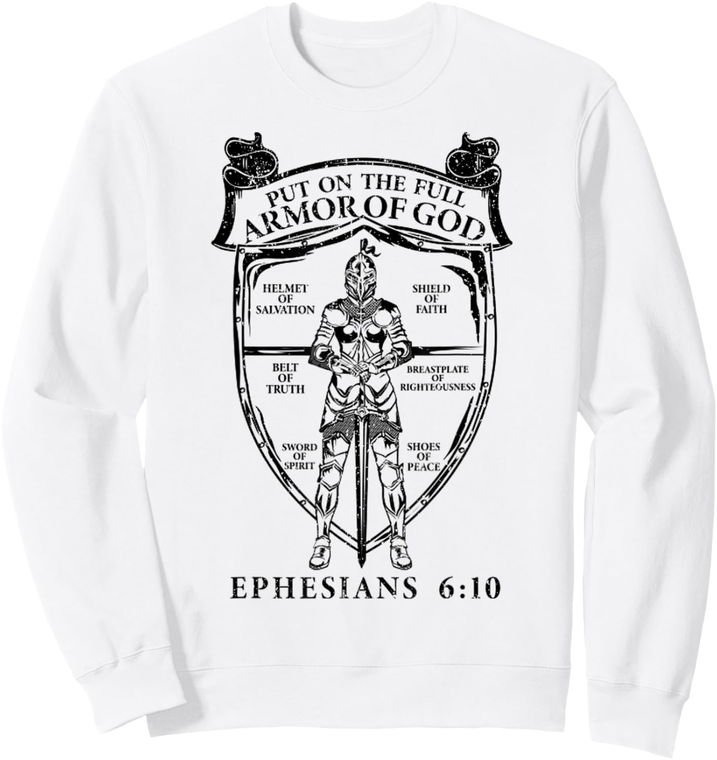 Put On The Full Armor Of God Ephesians 6_10 Christian Sweatshirt - Sweatshirt | White
