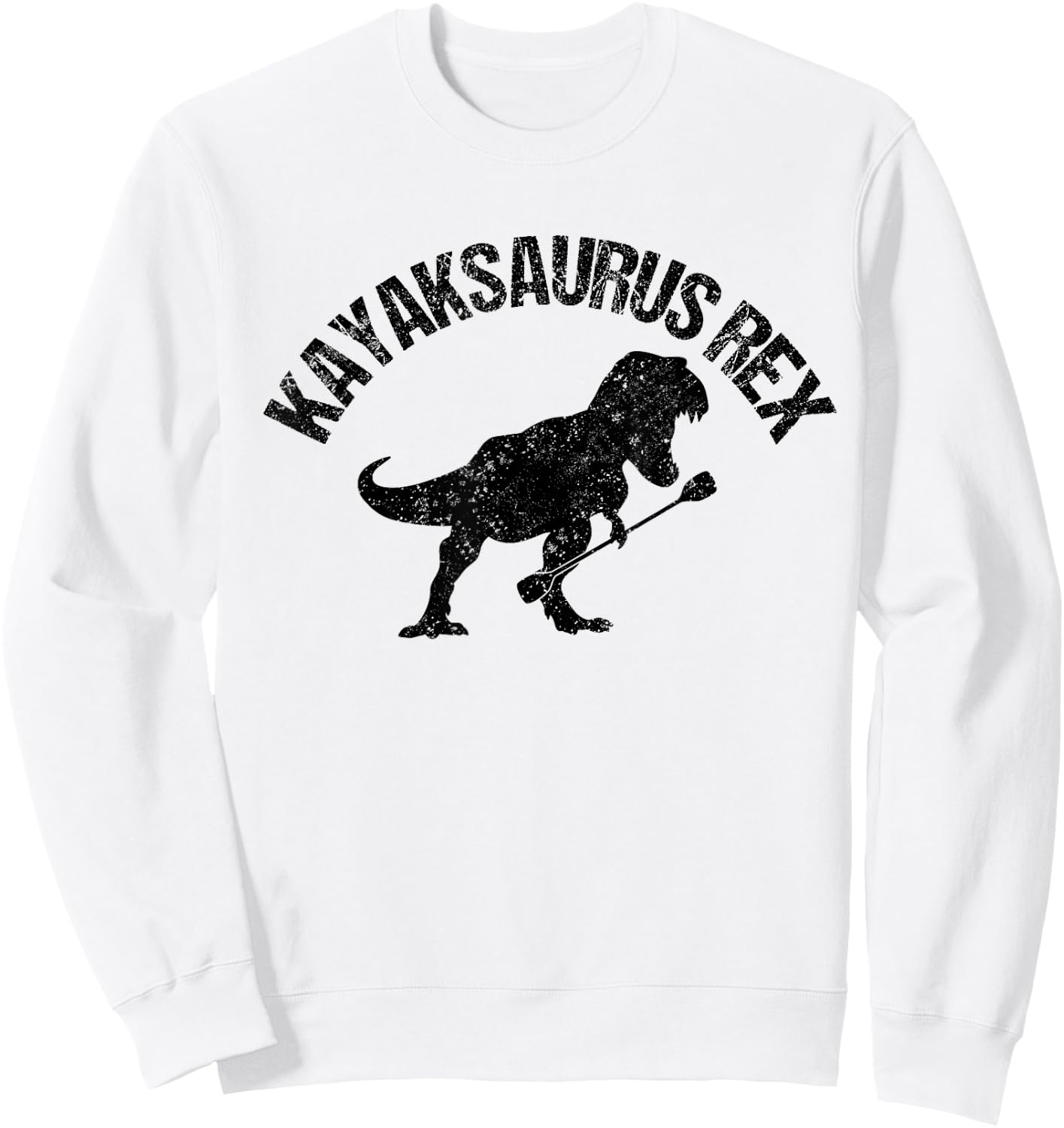 Funny Kayak Lover Quote - Canoe Paddling - Kayak & Kayaking Sweatshirt - Sweatshirt | White