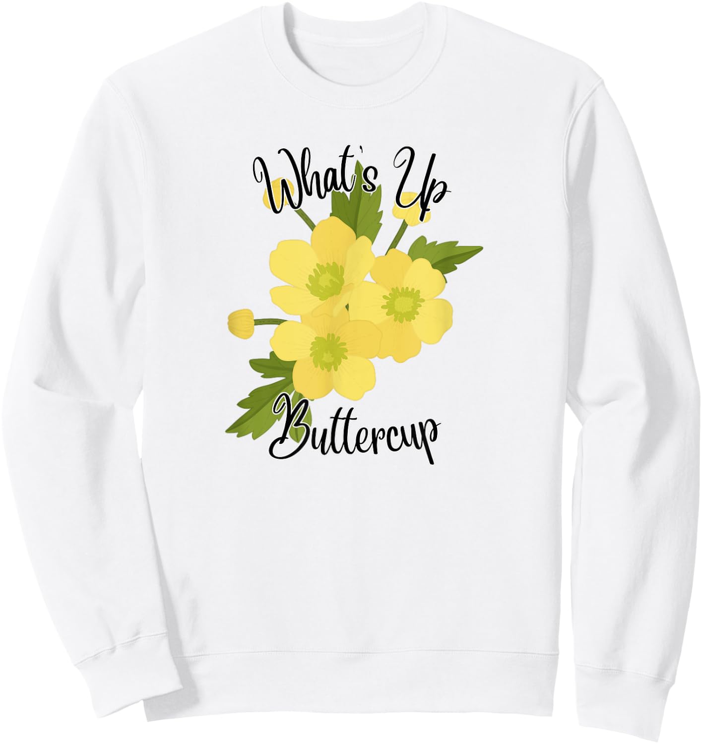 What's Up Buttercup Sweatshirt - Sweatshirt | White